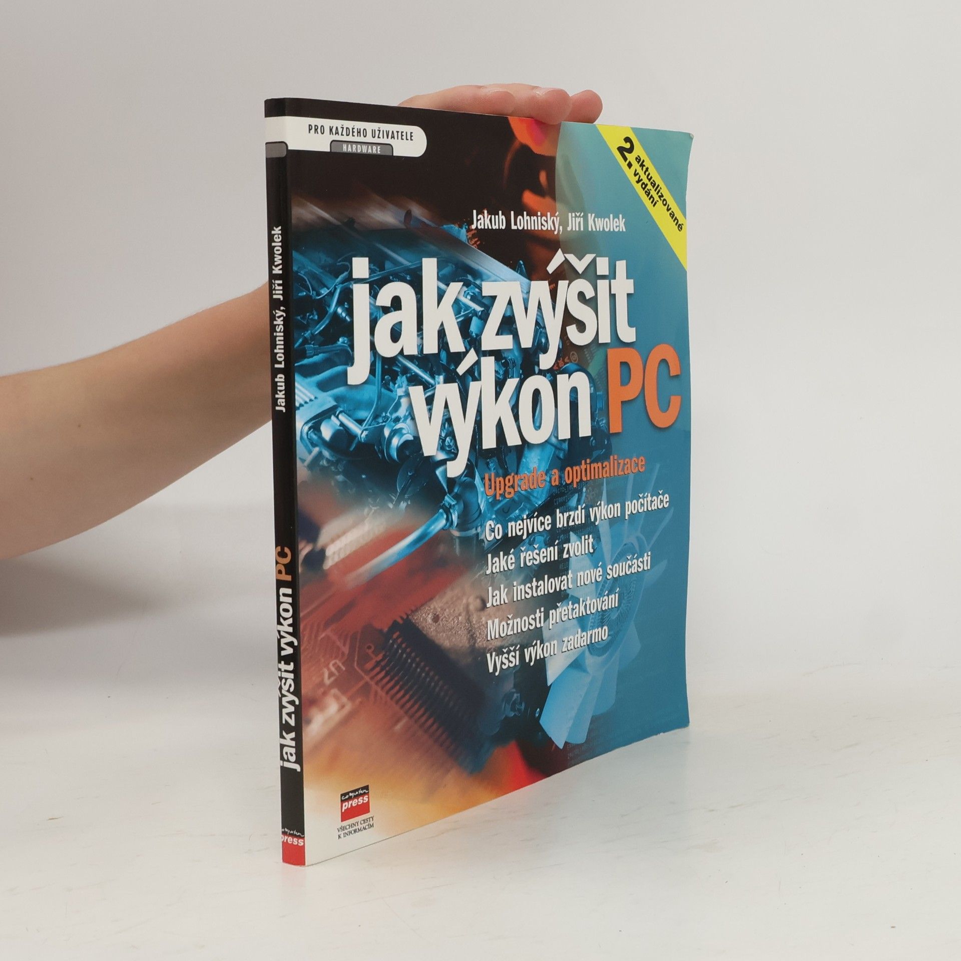 Jiří Kwolek Jak zvýšit výkon PC : upgrade a optimalizace