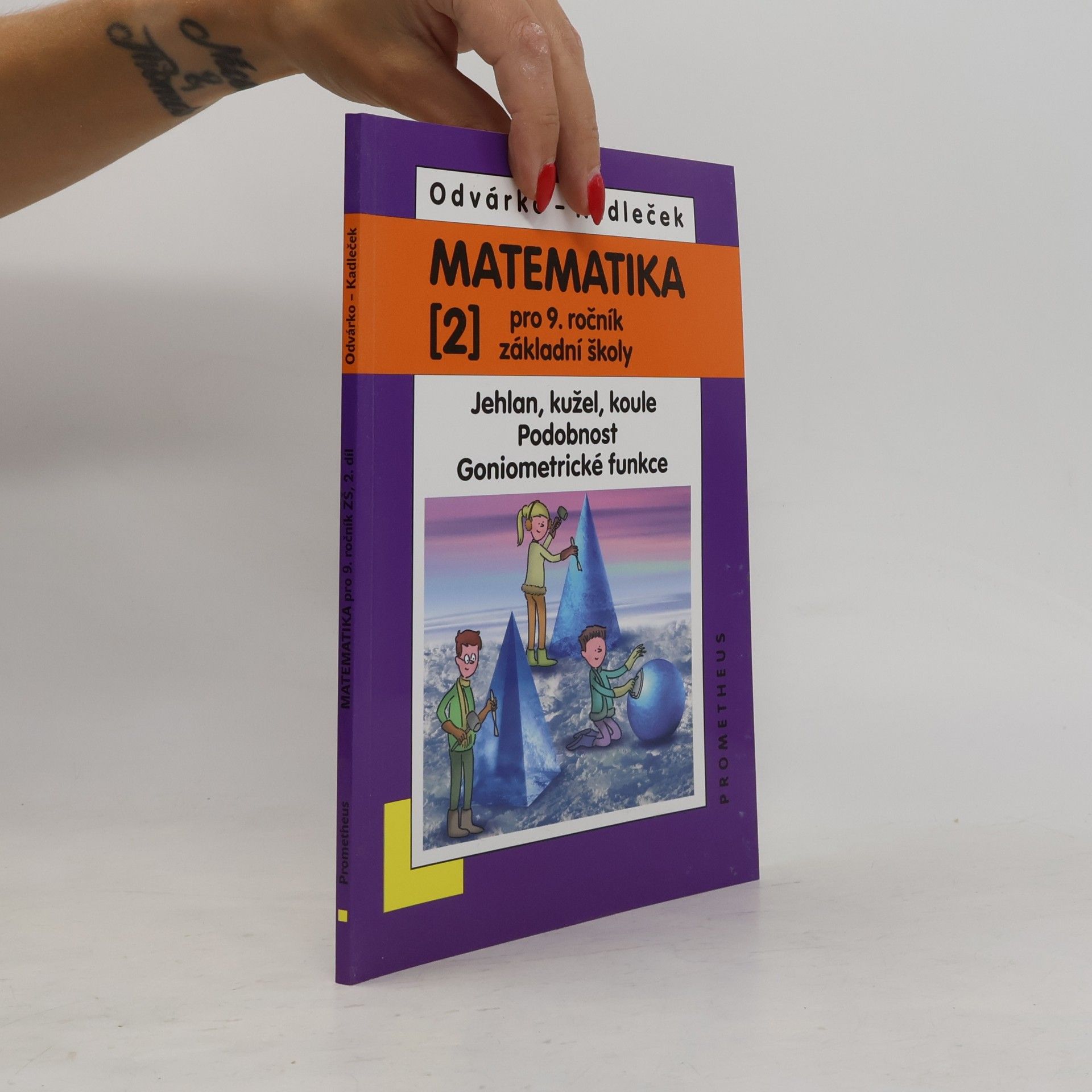 Matematika pro 9. ročník ZŠ, 2. díl - Jehlan, kužel, koule, Podobnost, Goniometrické funkce