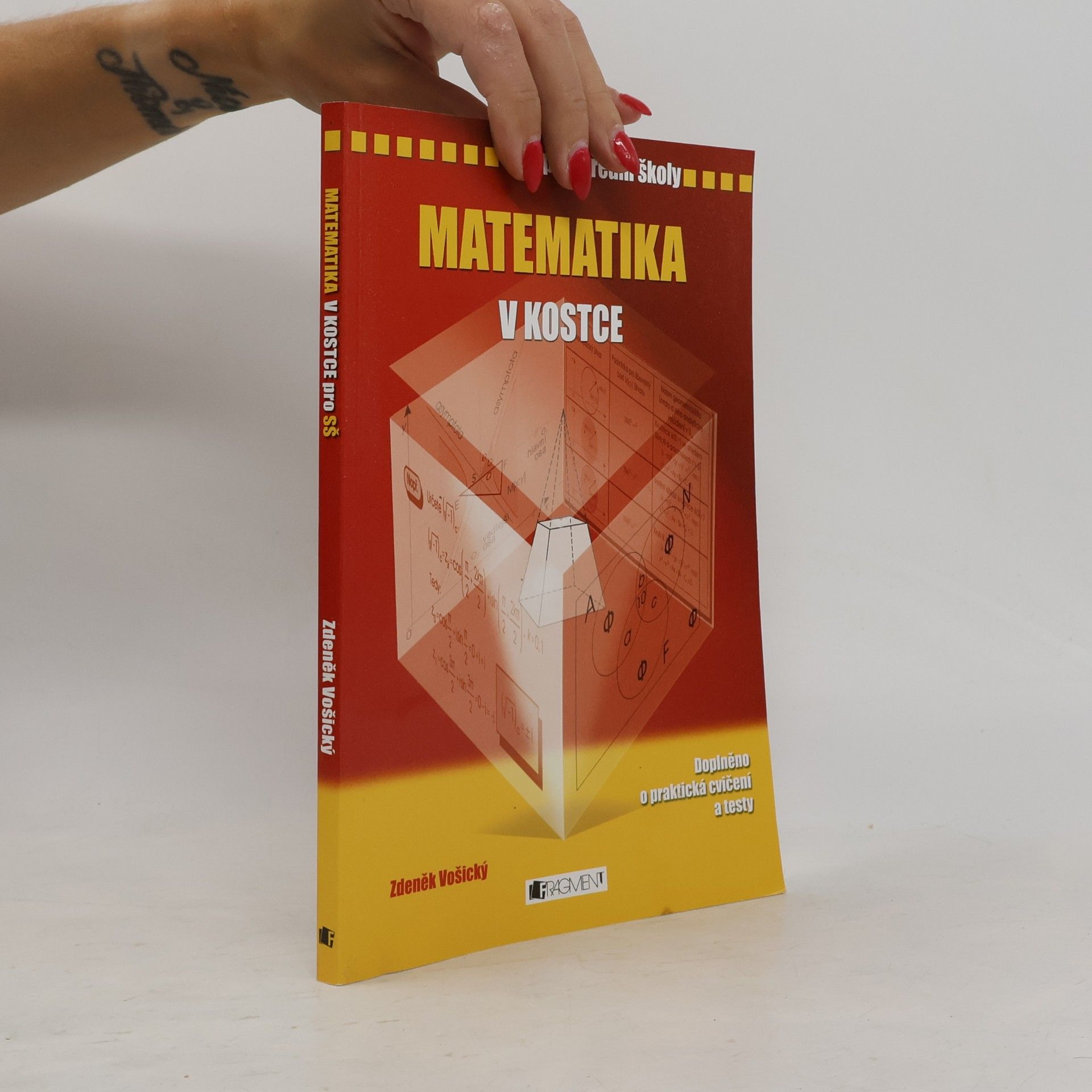 Zdeněk Vošický Matematika v kostce. Pro střední školy
