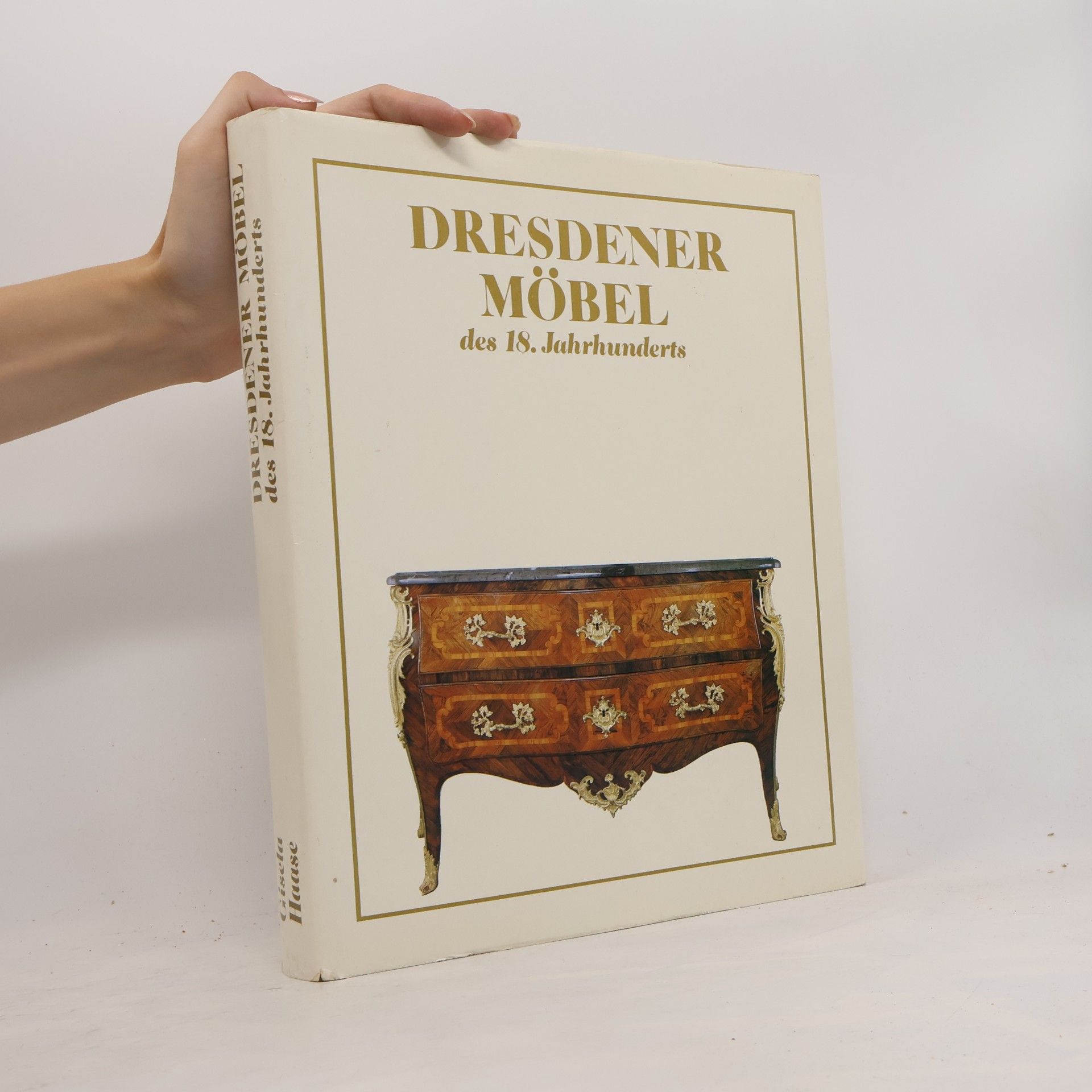 Gisela Haase Dresdener Möbel des 18. Jahrhunderts