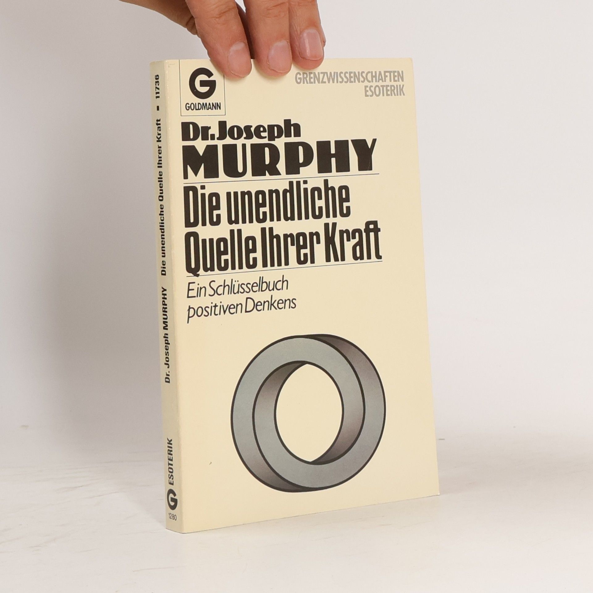 Joseph Murphy Die unendliche Quelle ihrer Kraft