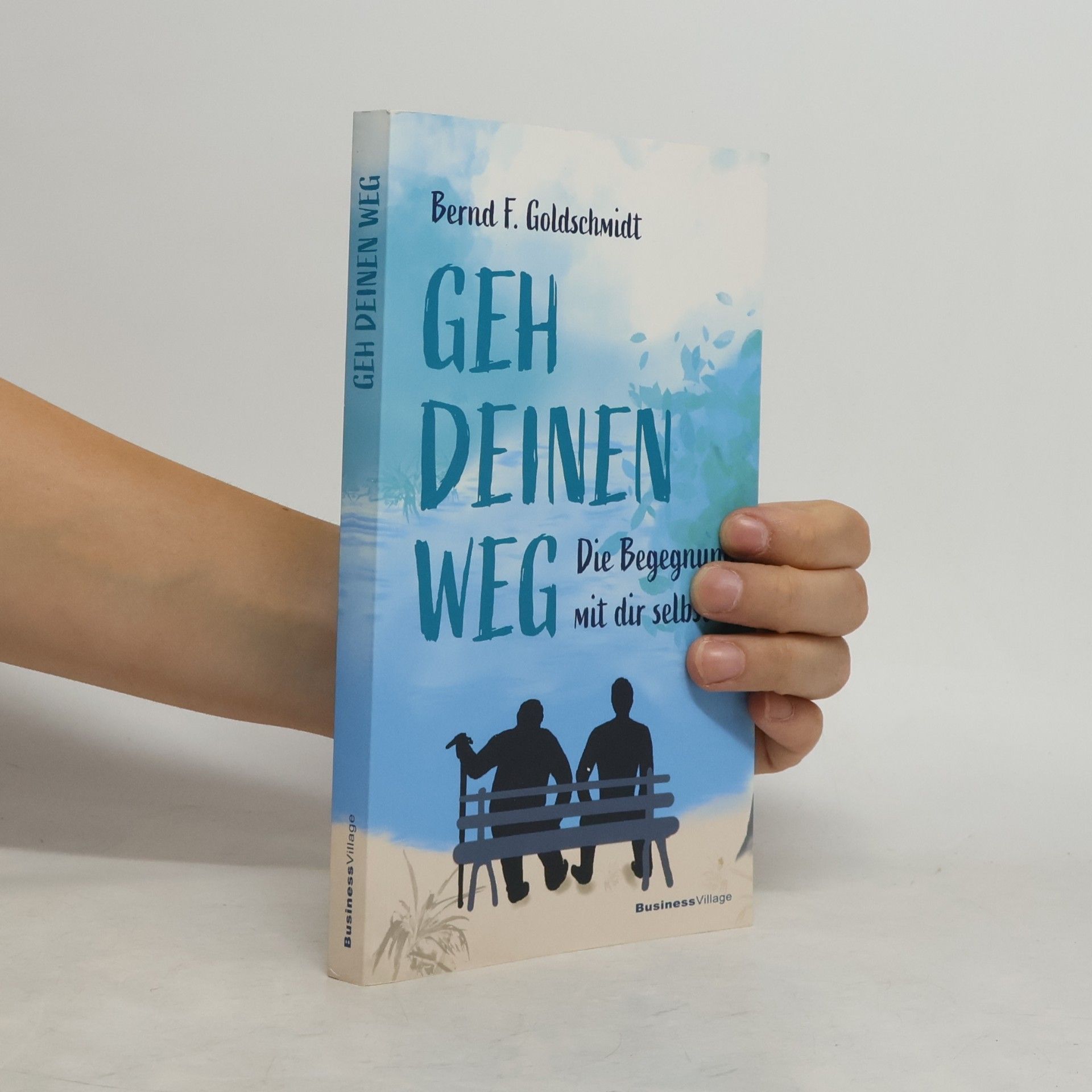 Goldschmidt Bernd F. Geh deinen Weg