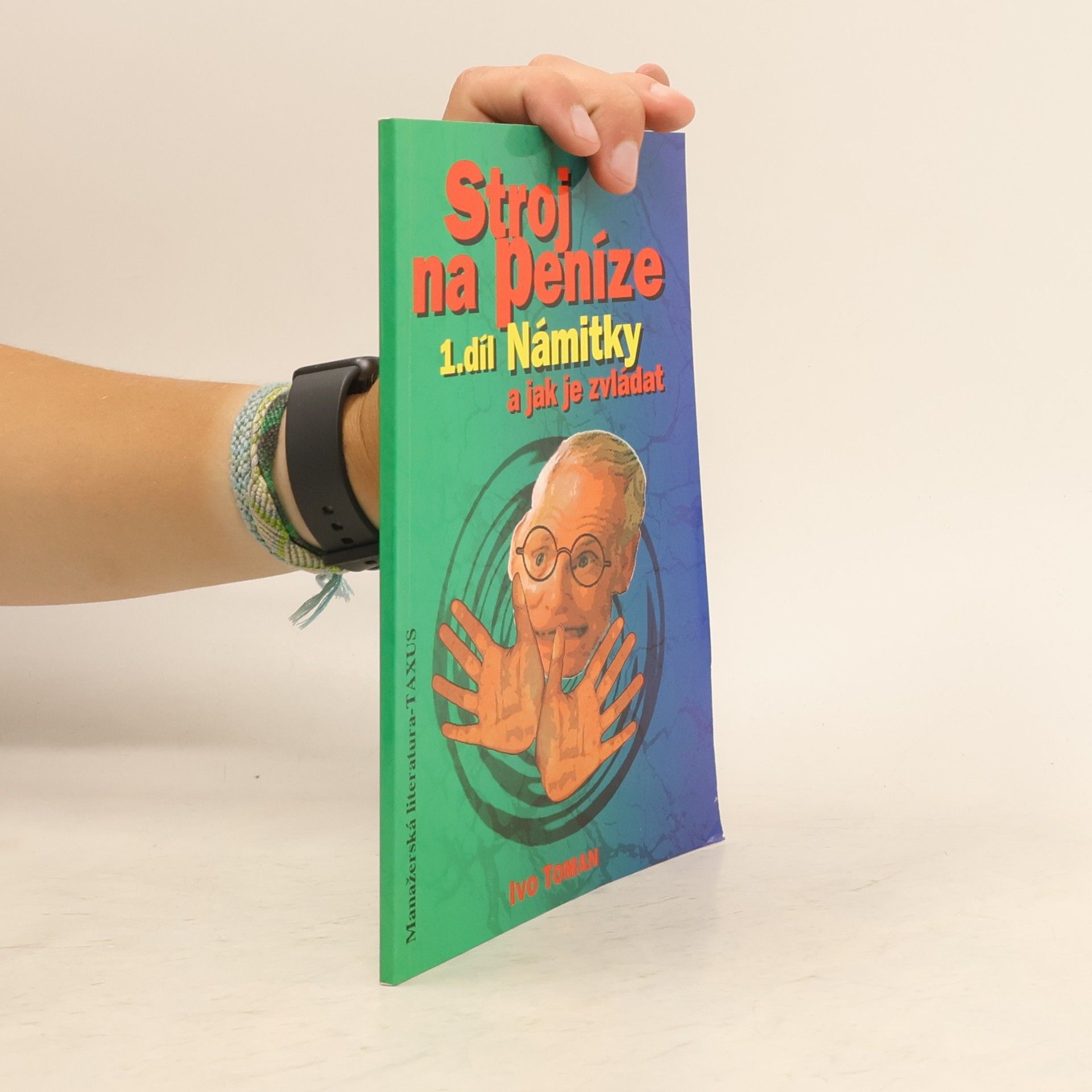 Ivo Toman Stroj na peníze 1. Námitky a jak je zvládat