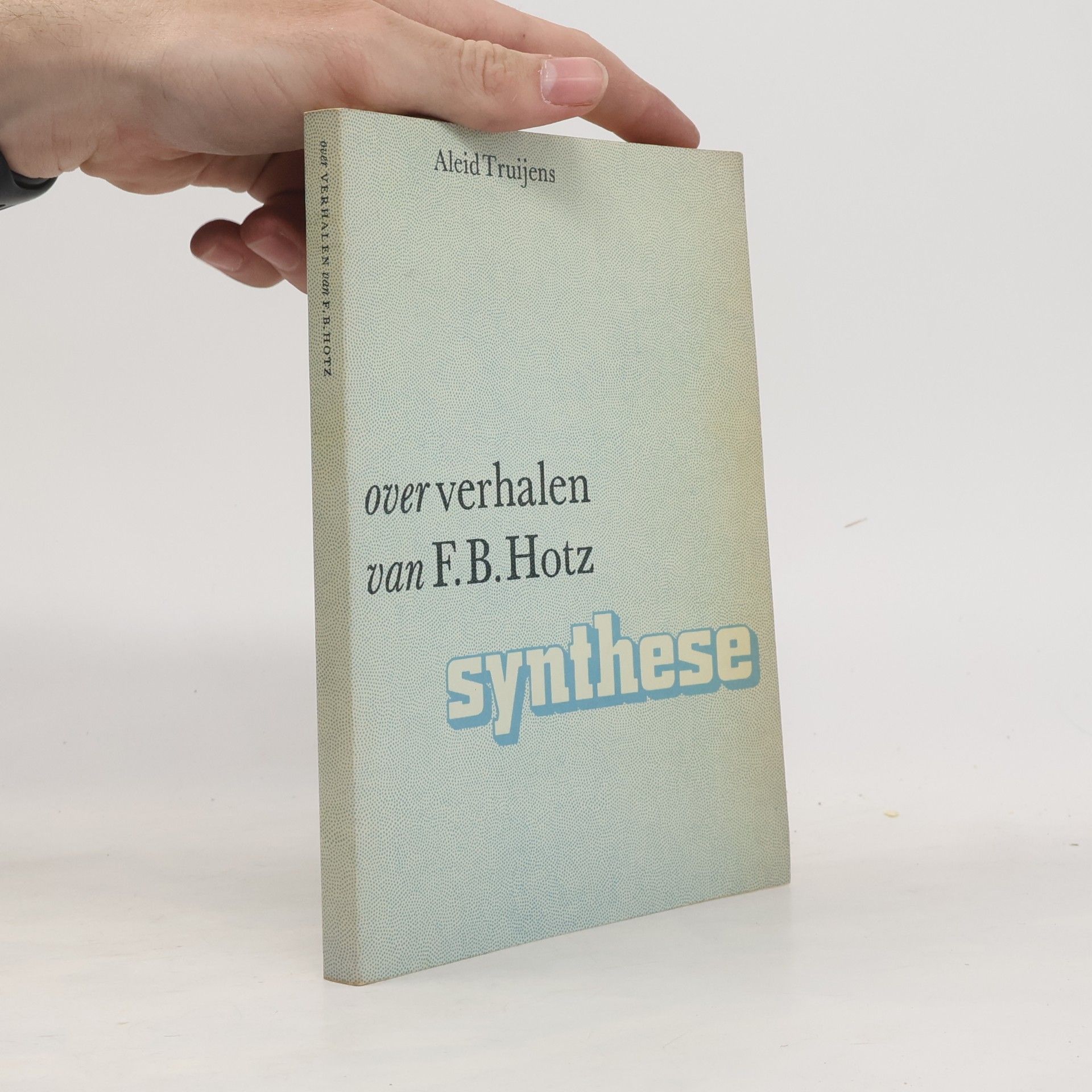 Aleid Truijens Synthese: Over verhalen van F.B. Hotz