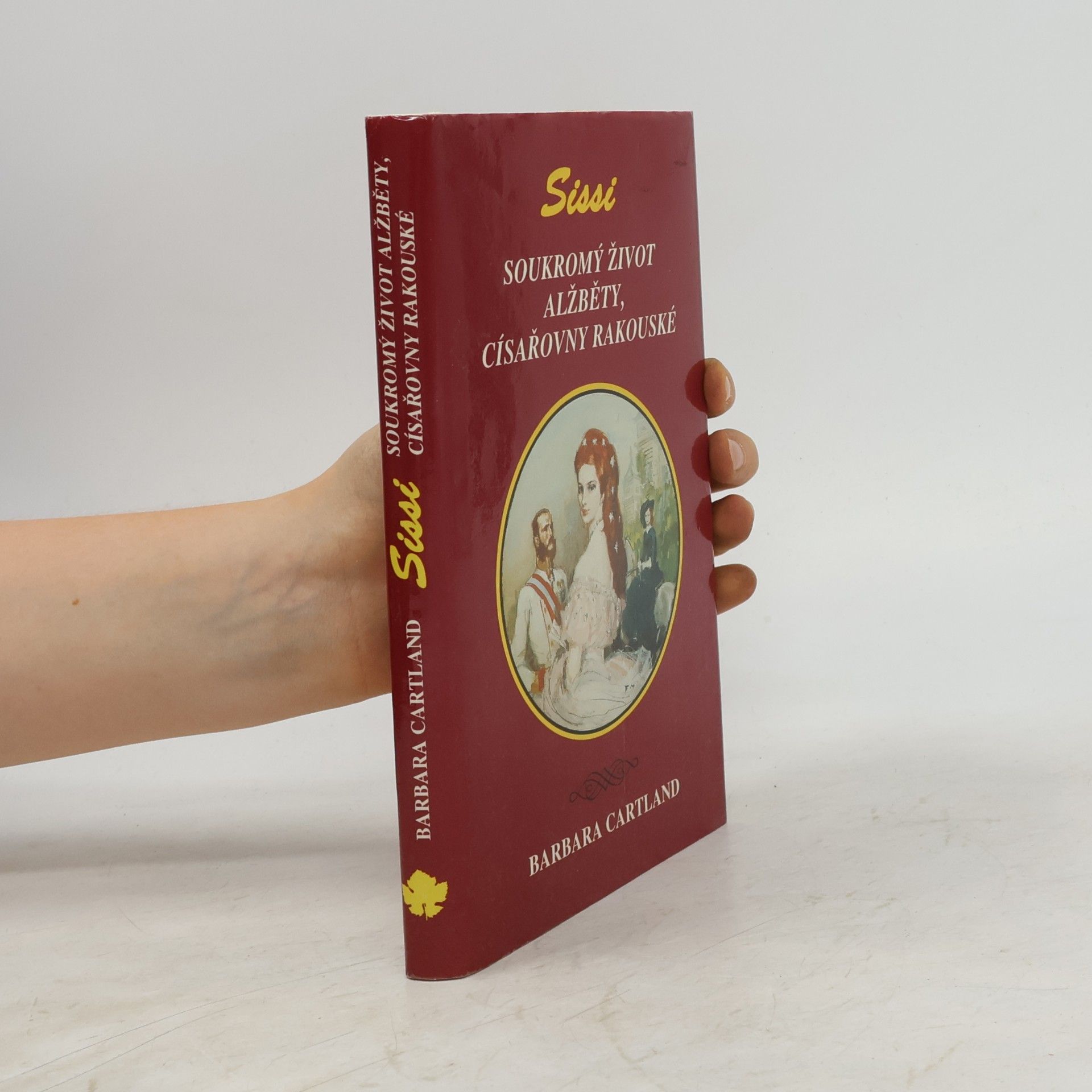 Barbara Cartland Sissi. Soukromý život Alžběty, císařovny rakouské