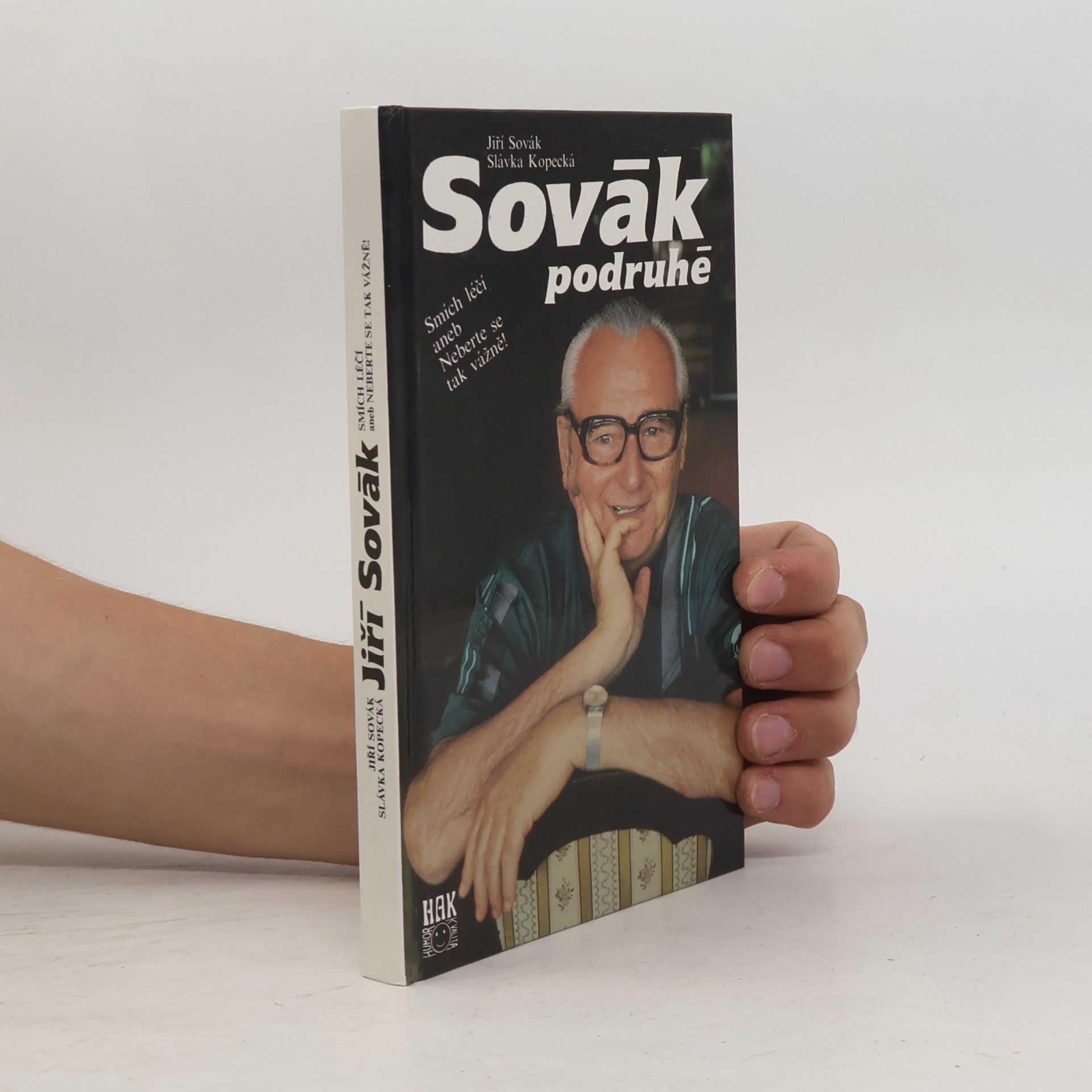 Jiří Sovák Sovák podruhé. Smích léčí aneb Neberte se tak vážně!