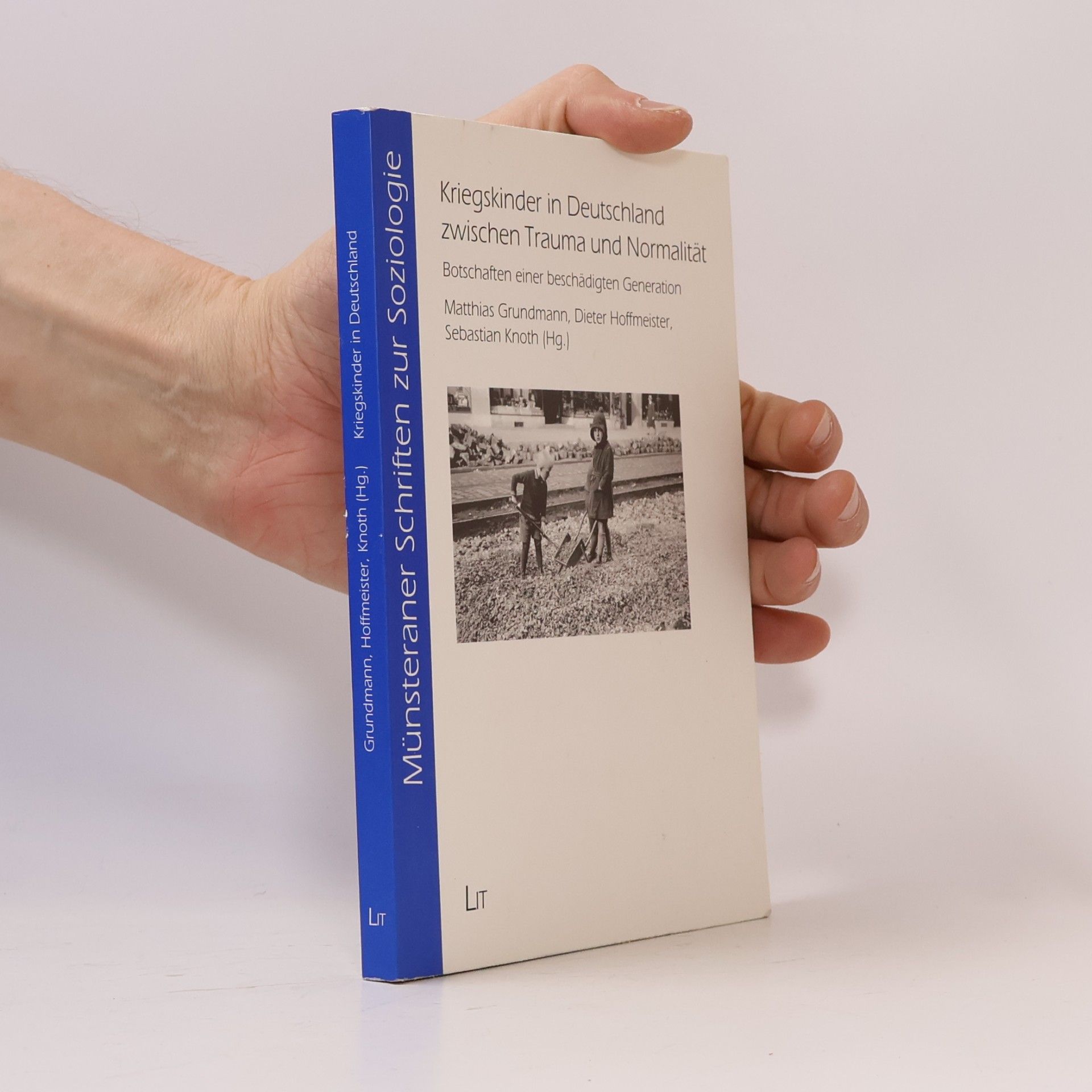 Sebastian Knoth Münsteraner Schriften zur Soziologie: Kriegskinder in Deutschland zwischen Trauma und Normalität