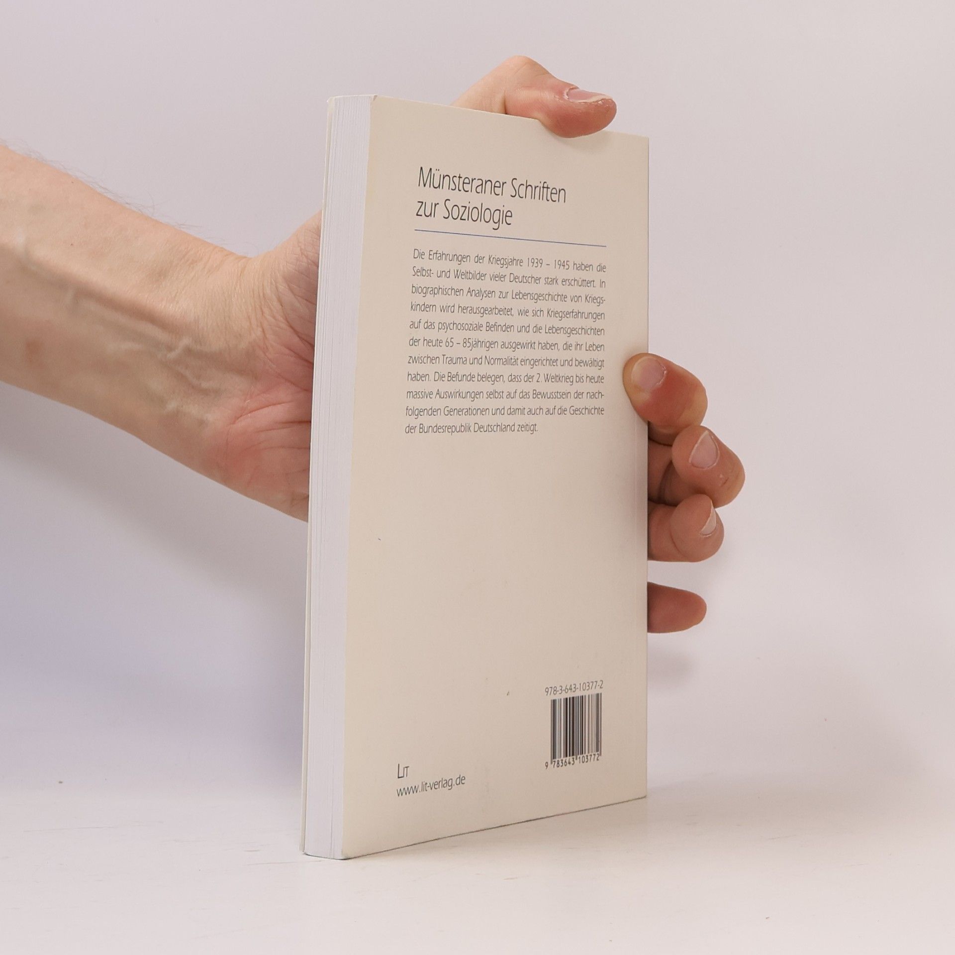Matthias Grundmann Münsteraner Schriften zur Soziologie: Kriegskinder in Deutschland zwischen Trauma und Normalität