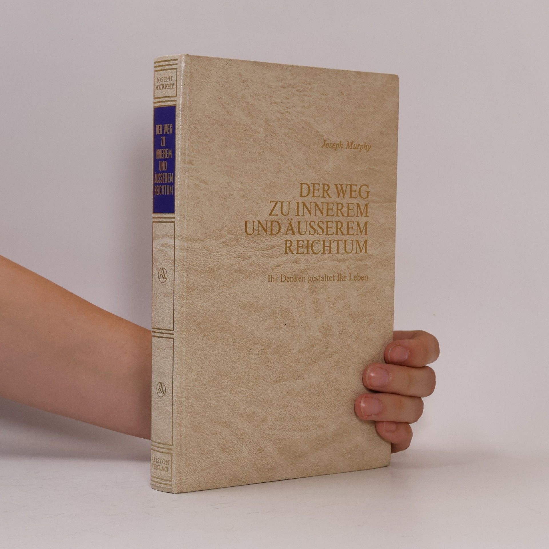 Joseph Murphy Der Weg zu innerem und äusserem Reichtum