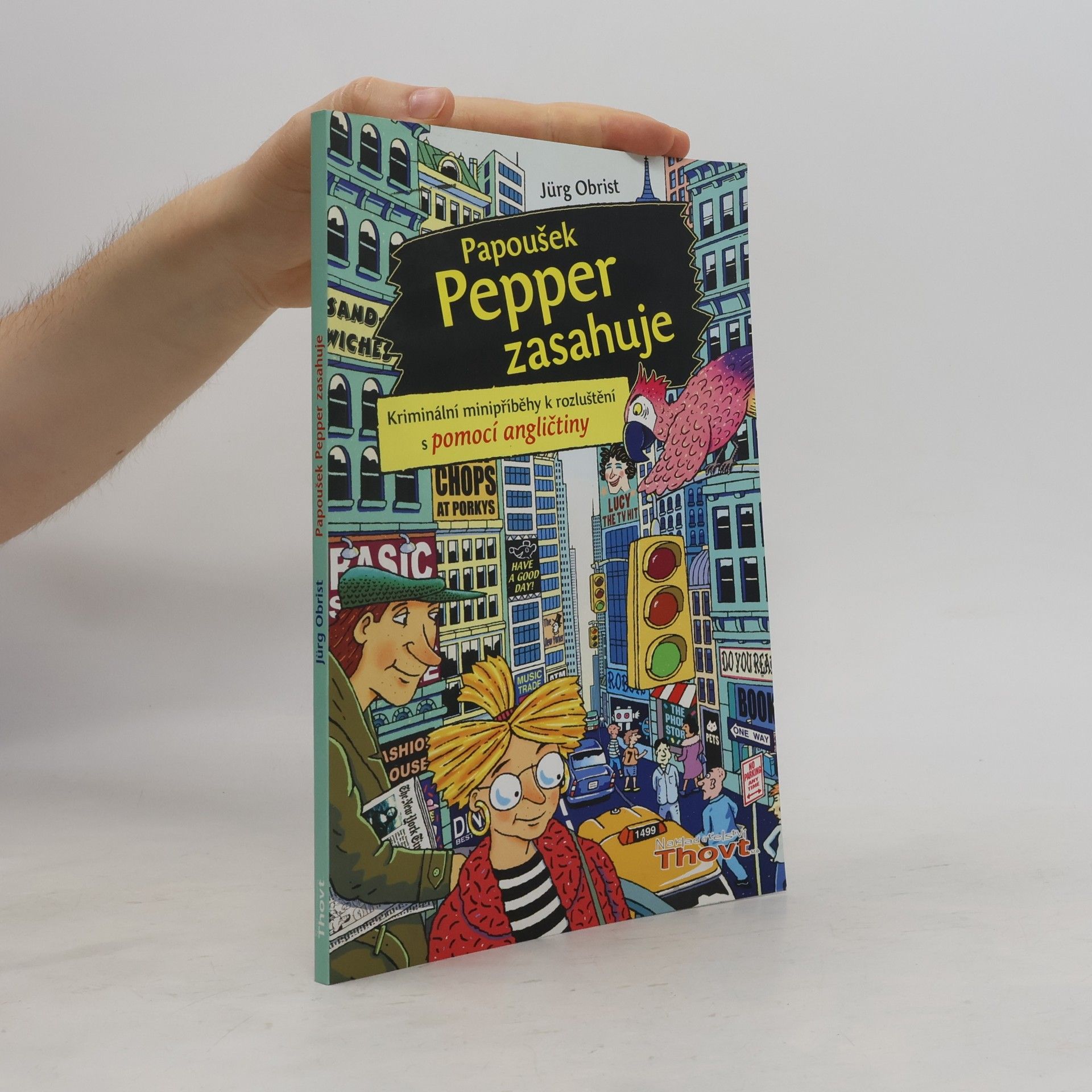 Jürg Obrist Papoušek Pepper zasahuje. Kriminální minipříběhy k rozluštění s pomocí angličtiny