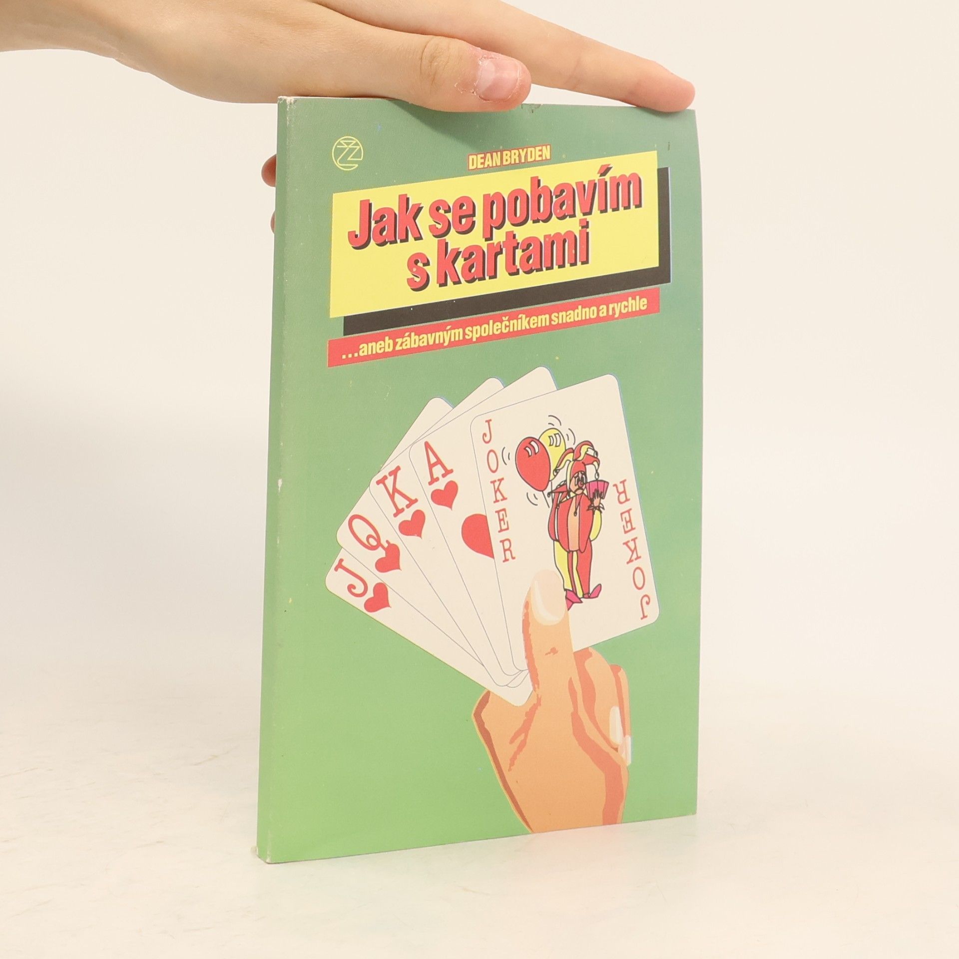 Dean Bryden Jak se pobavím s kartami
