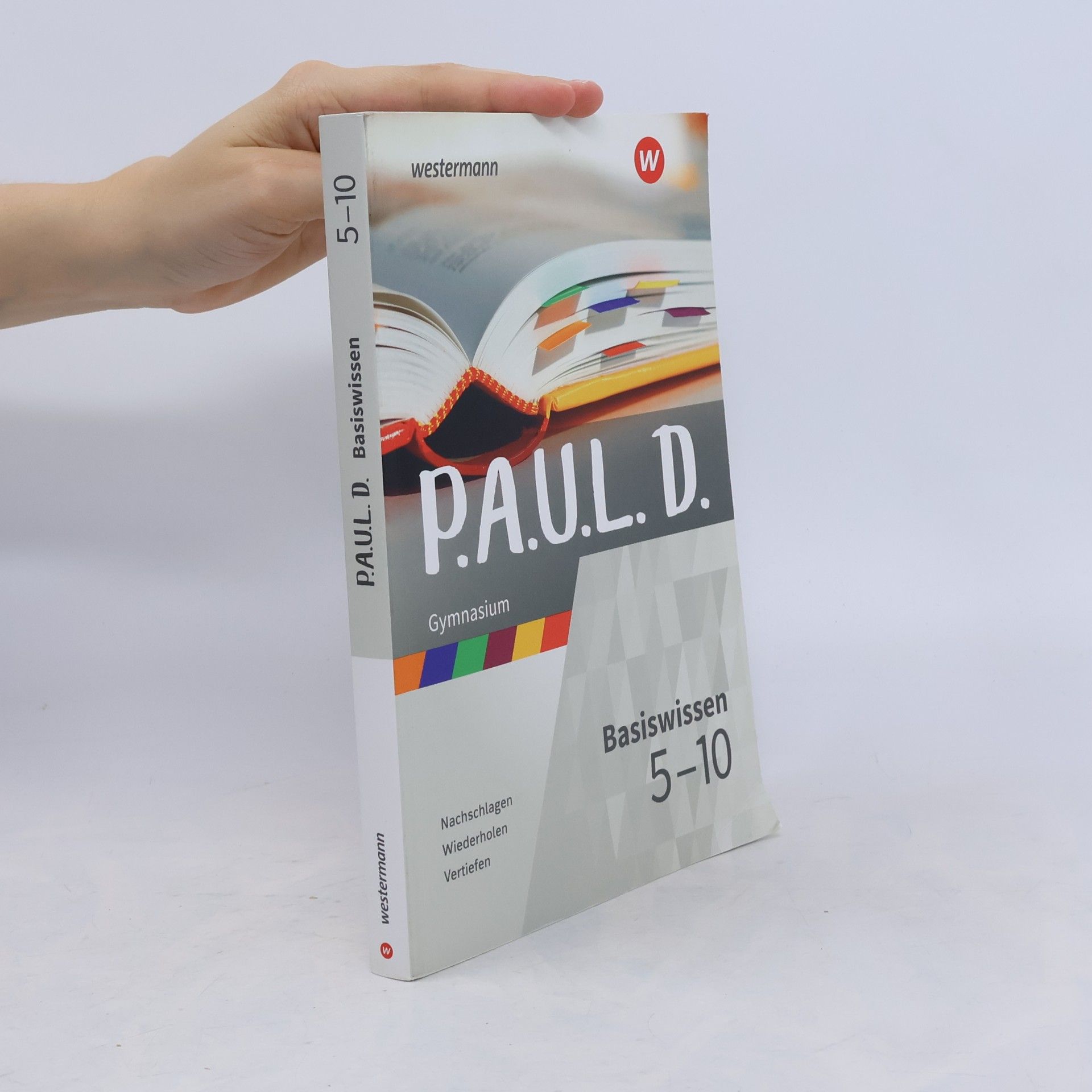 Various authors P.A.U.L. D. (Paul). Basiswissen 5-10 GY