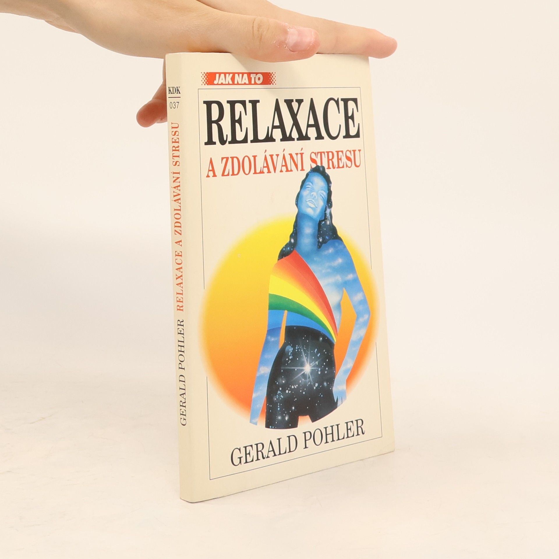 Relaxace a zdolávání stresu : praktický úvod do relaxačních metod