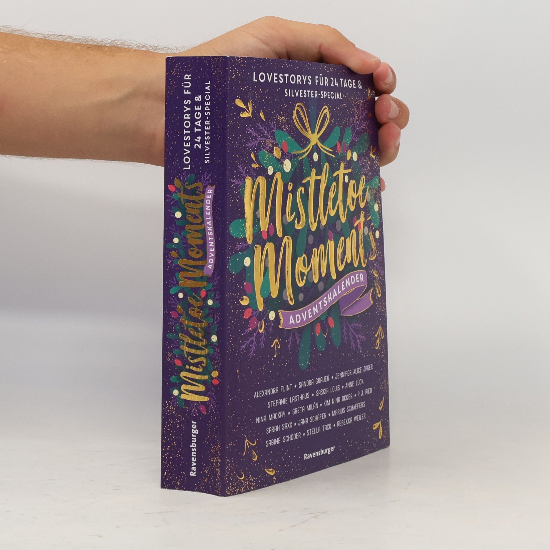 Alexandra Raij Mistletoe Moments. Ein Adventskalender. New-Adult-Lovestorys für 24 Tage plus Silvester-Special (Romantische Kurzgeschichten für