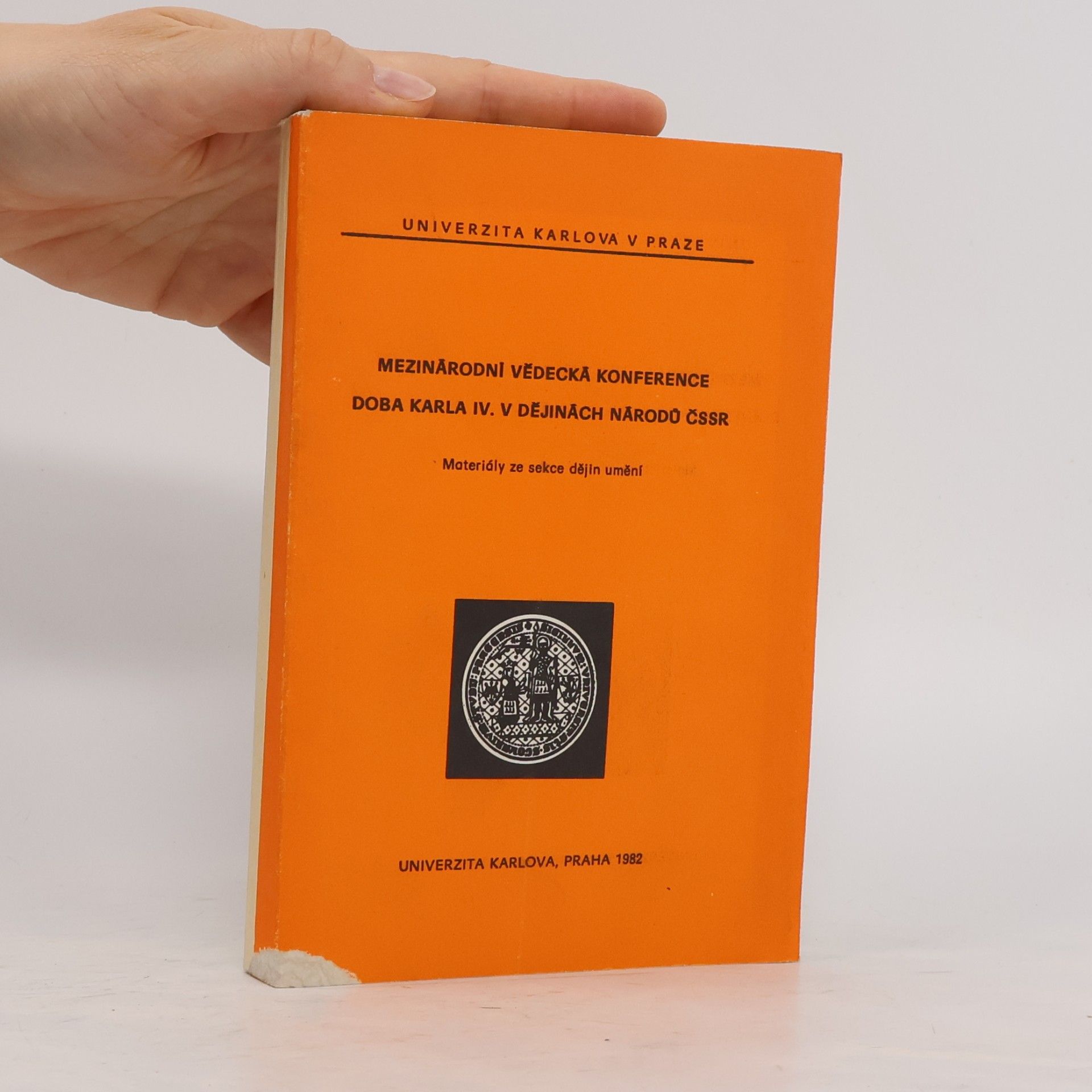 Michal Svatoš Doba Karla IV. v dějinách národů ČSSR: Mezinárodní věd. konference poř. Univ. Karlovou v Praze k 600. výročí úmrtí Karla IV., 29. 11.-1. 12. 1978 : materiály ze sekce dějin umění