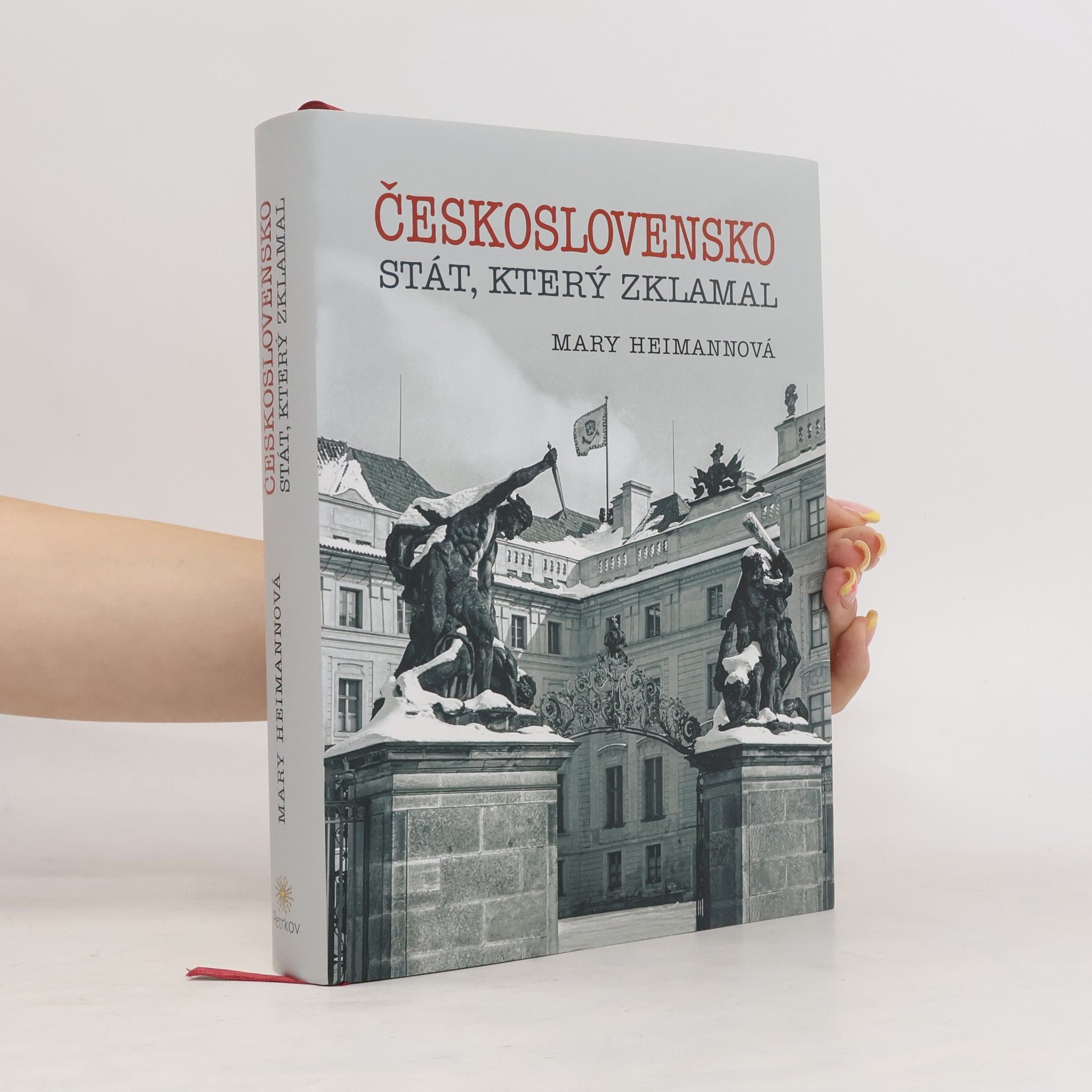 Mary Heimann Československo. Stát, který zklamal