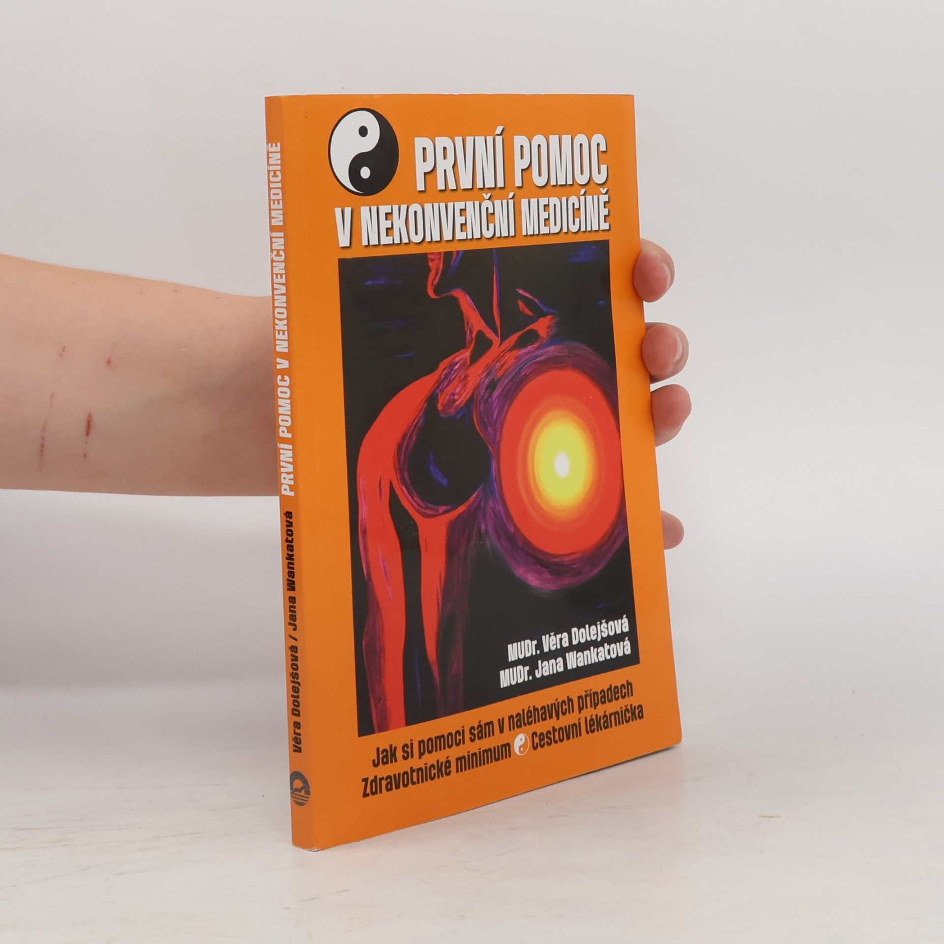 První pomoc v nekonvenční medicíně. Jak si pomoci sám v naléhavých případech, zdravotnické minimum, cestovní lékárnička