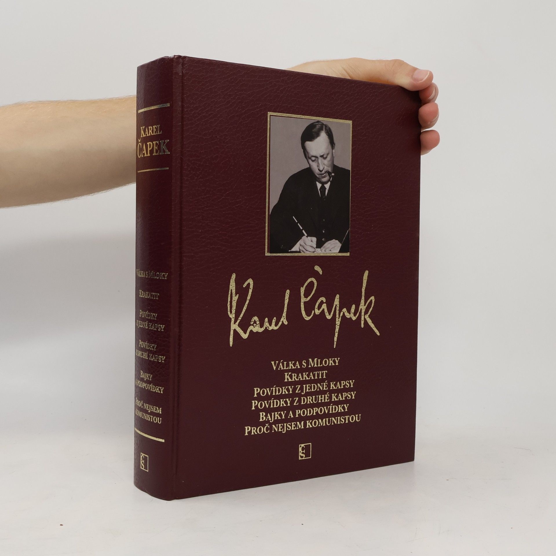 Karel Čapek Válka s mloky; Krakatit; Povídky z jedné kapsy; Povídky z druhé kapsy; Bajky a podpovídky; Proč nejsem komunistou