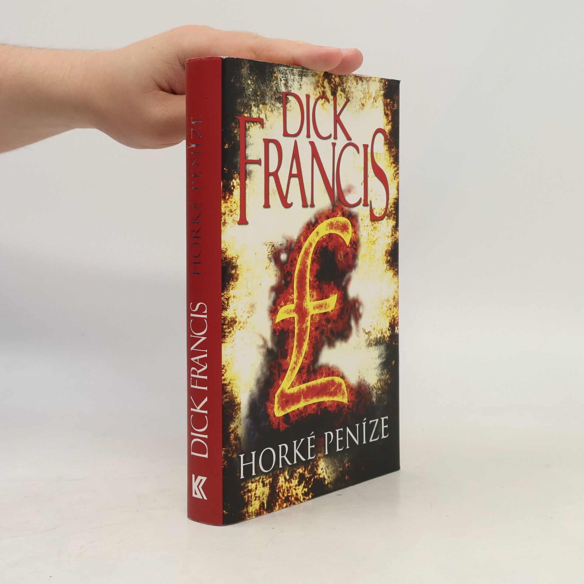 Dick Francis Horké peníze