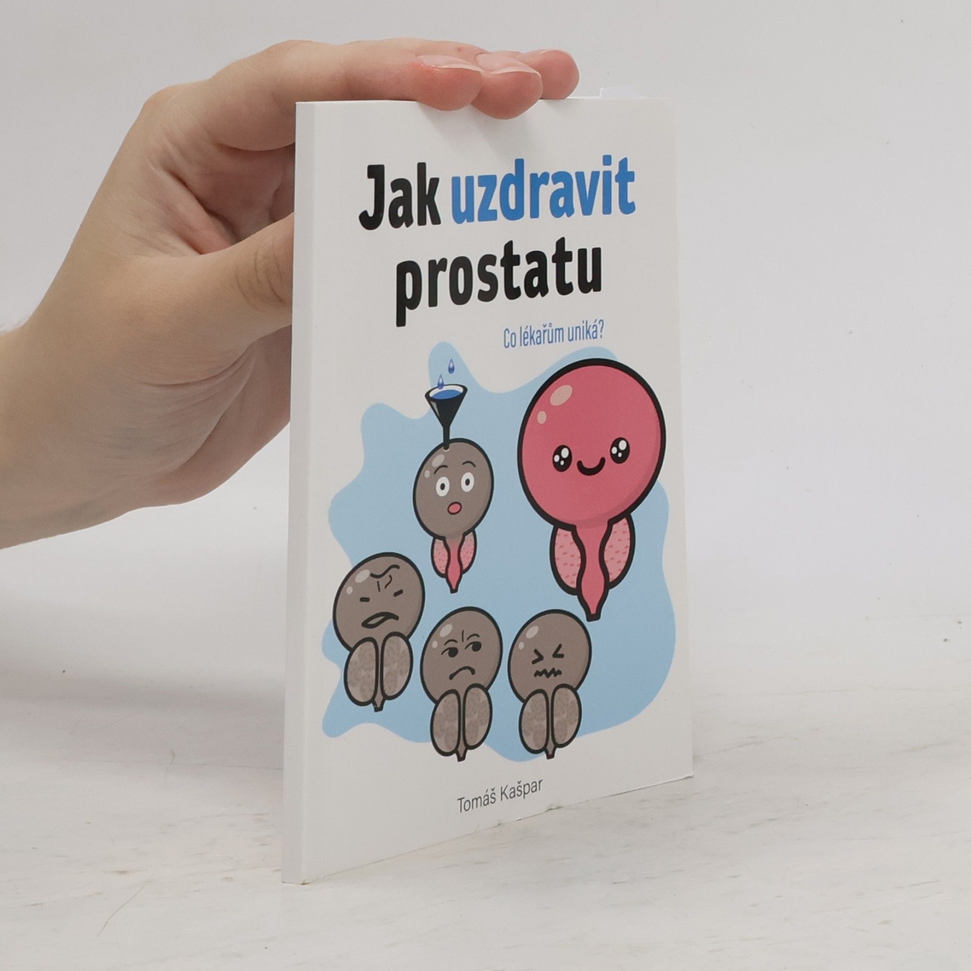 Tomáš Kašpar Jak uzdravit prostatu