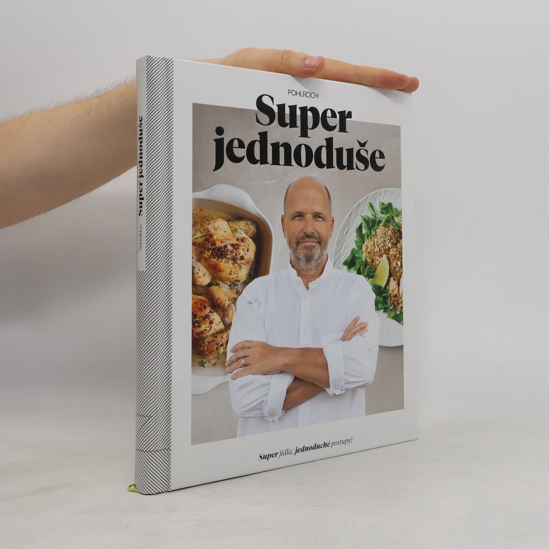 Zdeněk Pohlreich Super jednoduše : super jídla, jednoduché postupy!
