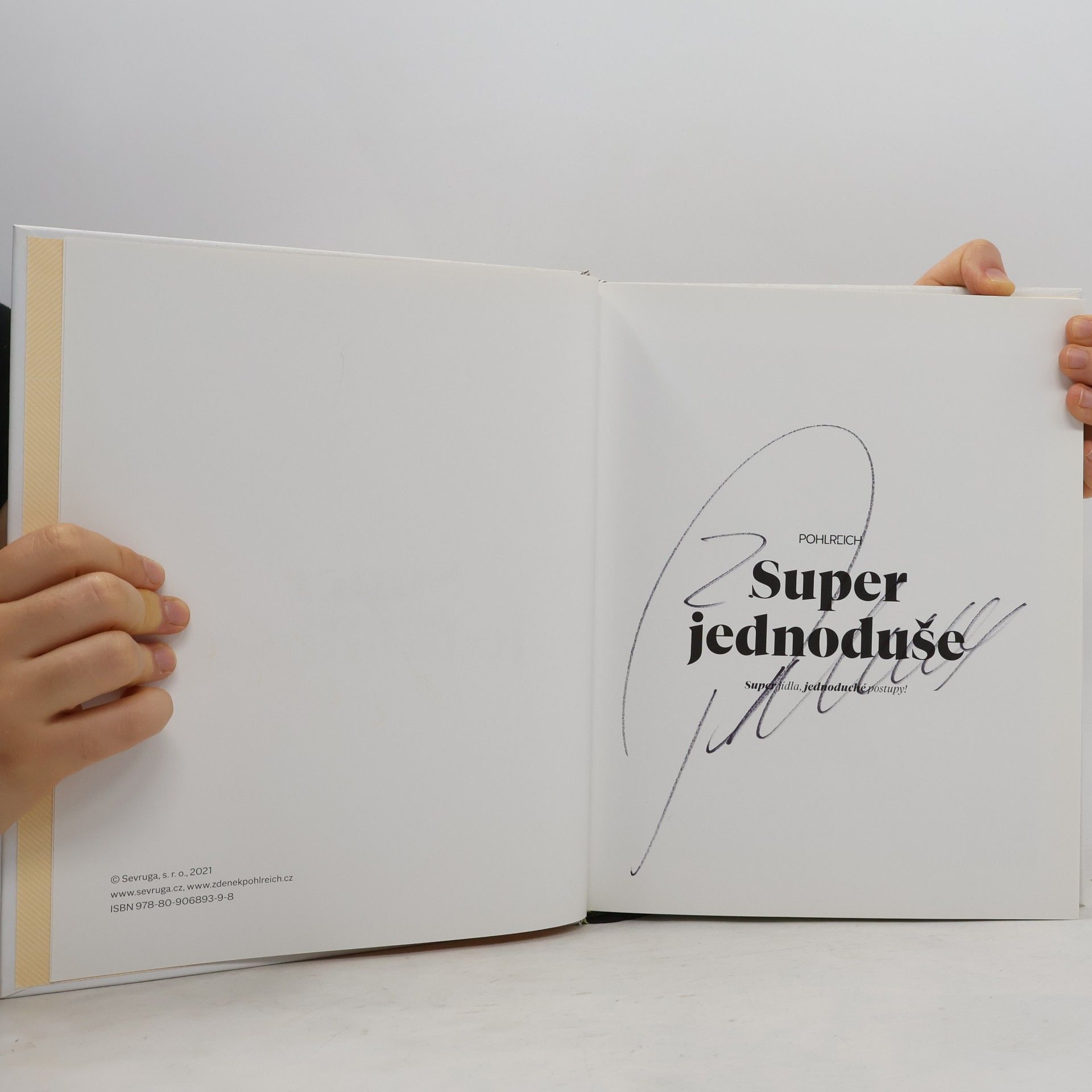 Zdeněk Pohlreich Super jednoduše : super jídla, jednoduché postupy!