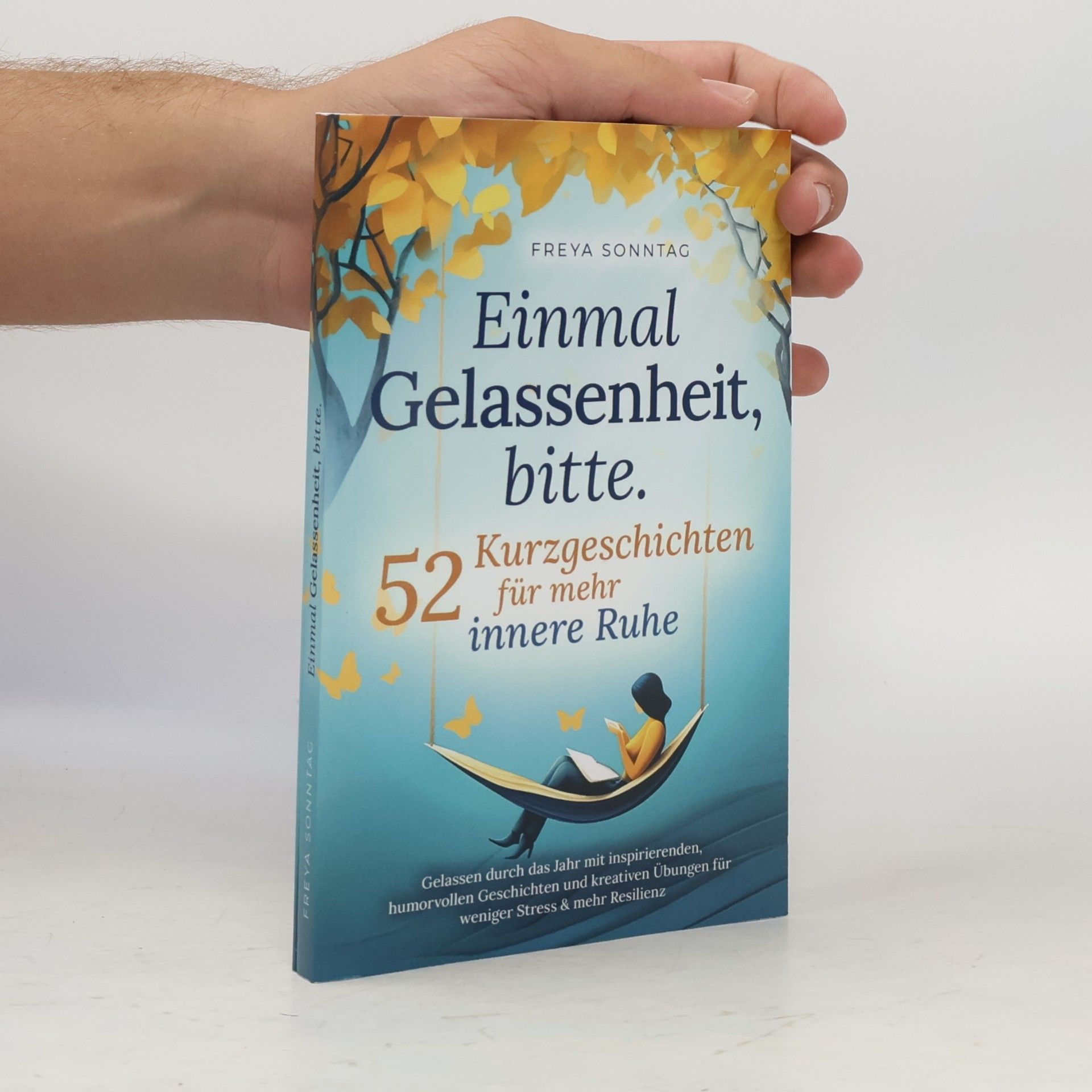 Freya Sonntag Einmal Gelassenheit, bitte