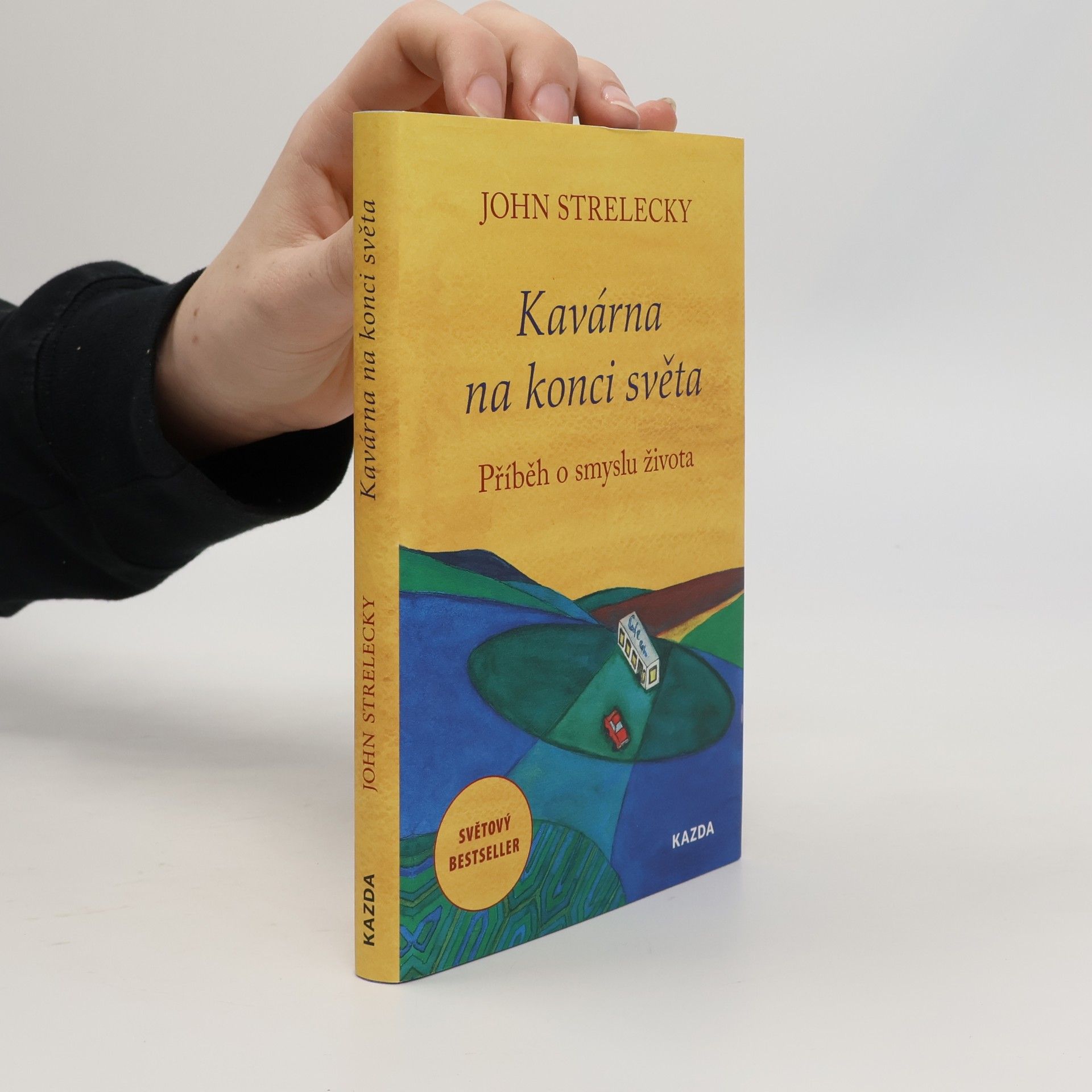 John Strelecky Kavárna na konci světa. Příběh o smyslu života