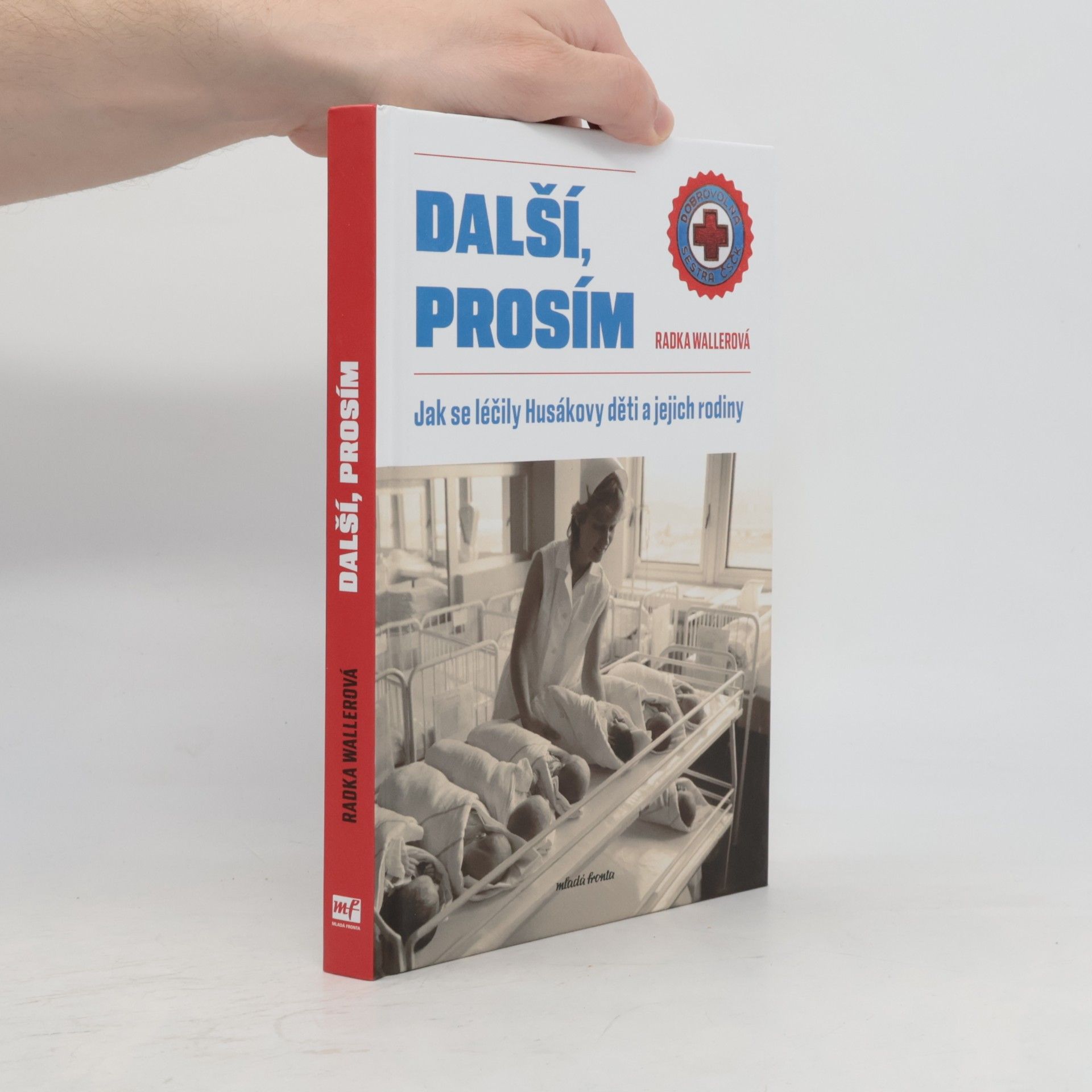 Radka Wallerová Další, prosím: jak se léčily Husákovy děti a jejich rodiny