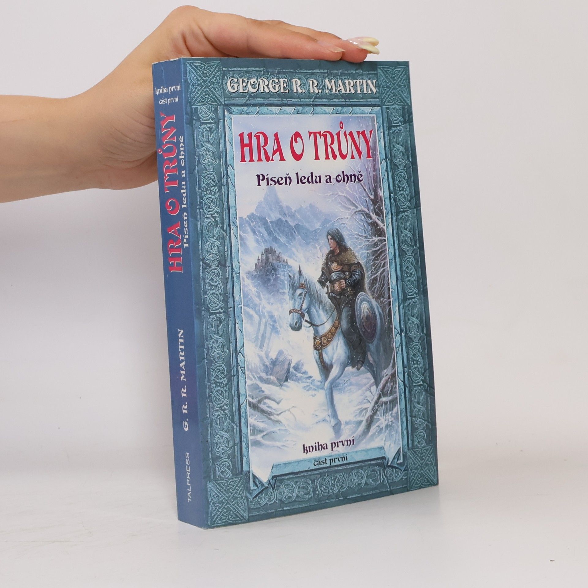George R. R. Martin Hra o trůny 1. Píseň ledu a ohně