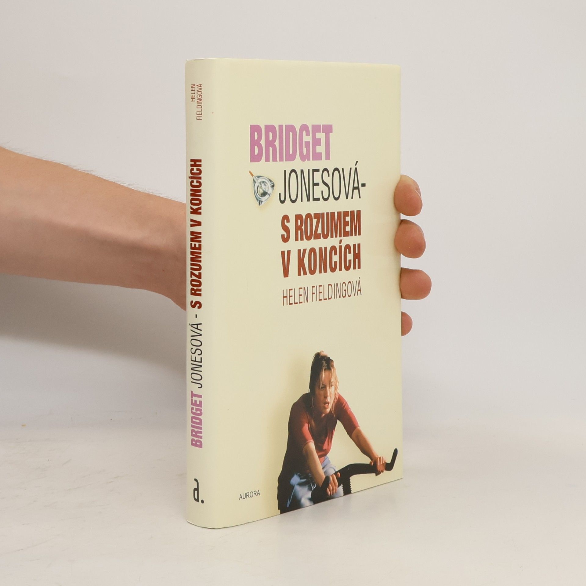Helen Fielding Bridget Jonesová. S rozumem v koncích