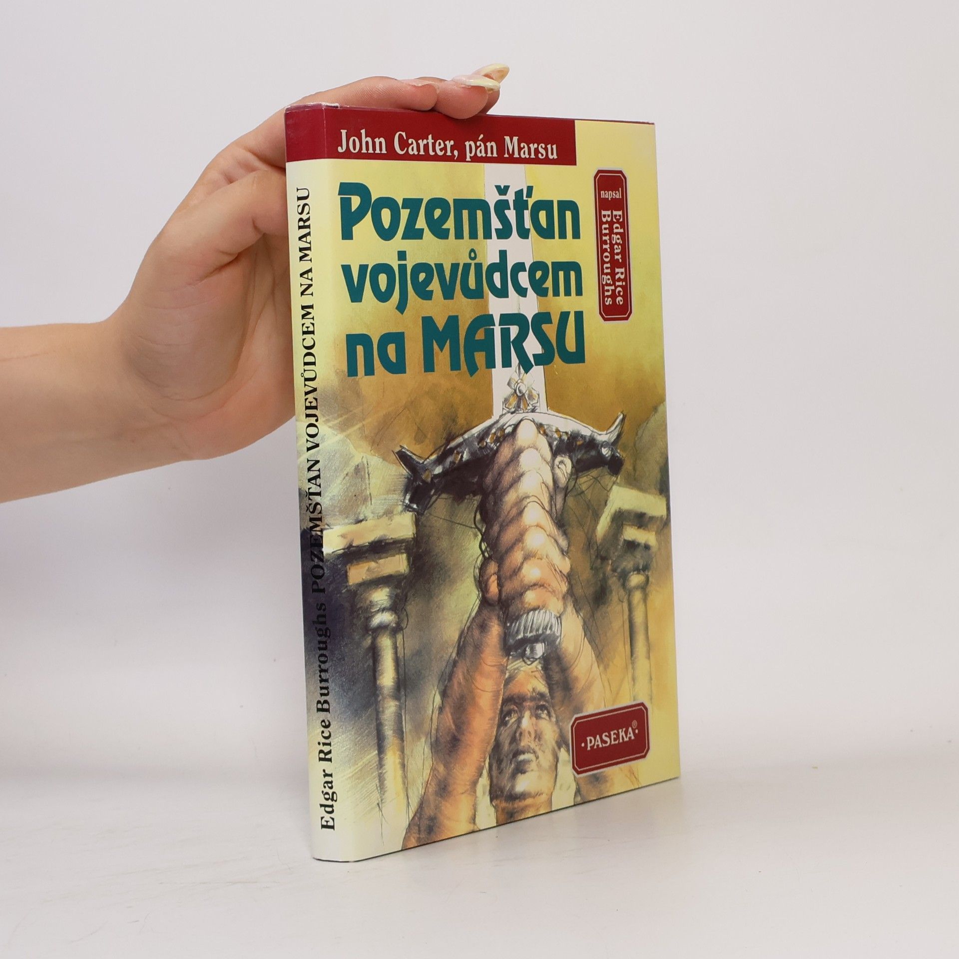 Edgar Rice Burroughs Pozemšťan vojevůdcem na Marsu (John Carter, pán Marsu)