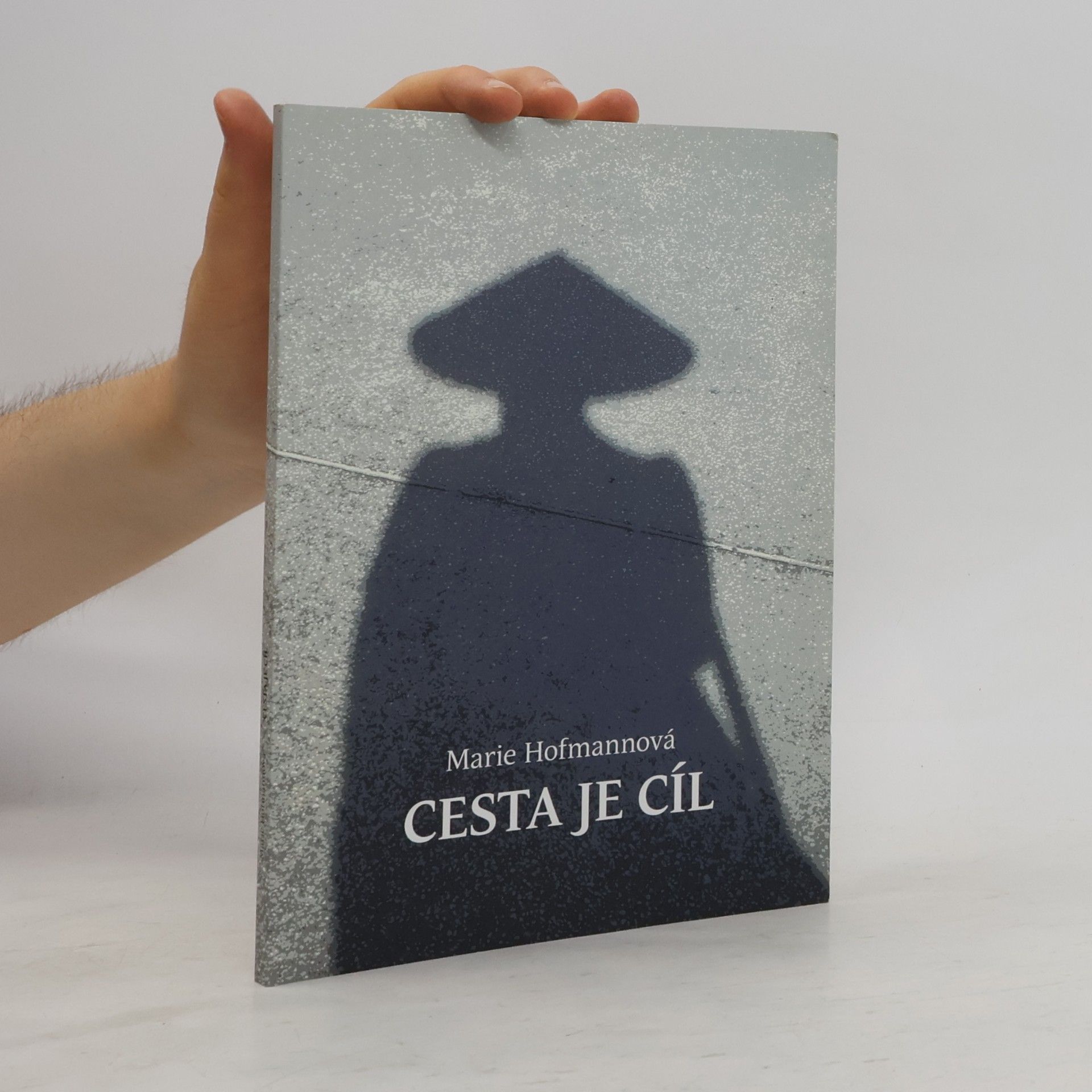 Marie Hofmannová Cesta je cíl