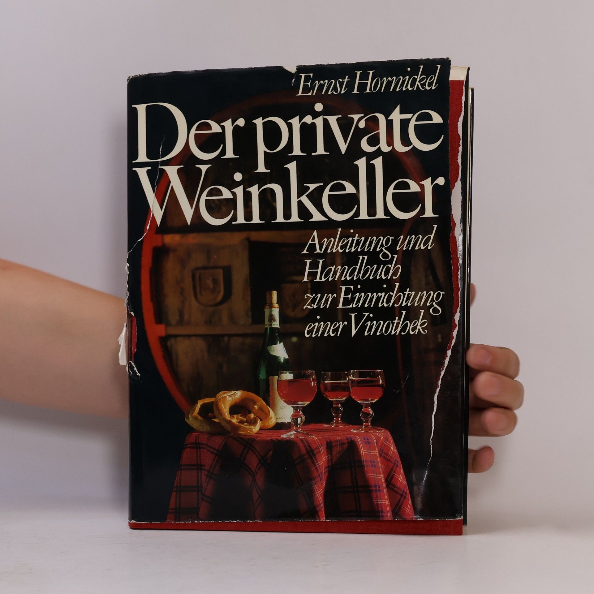 Ernst Hornickel Der private Weinkeller