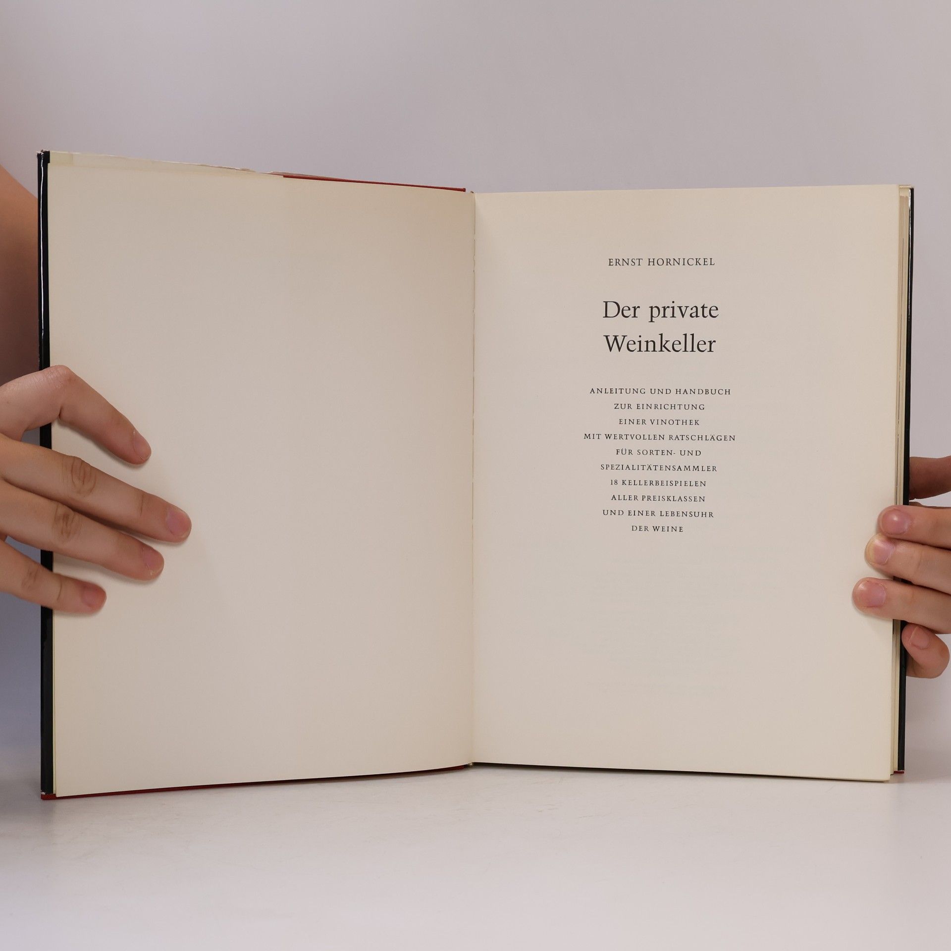 Ernst Hornickel Der private Weinkeller
