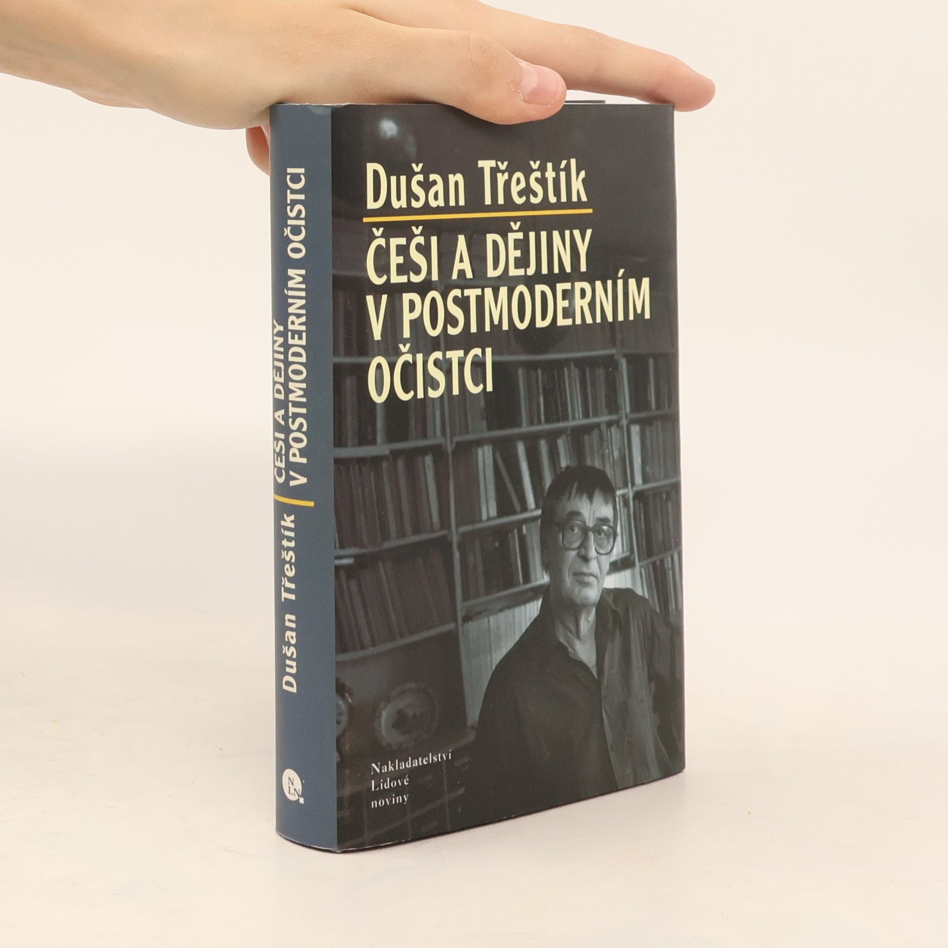 Dušan Třeštík Češi a dějiny v postmoderním očistci