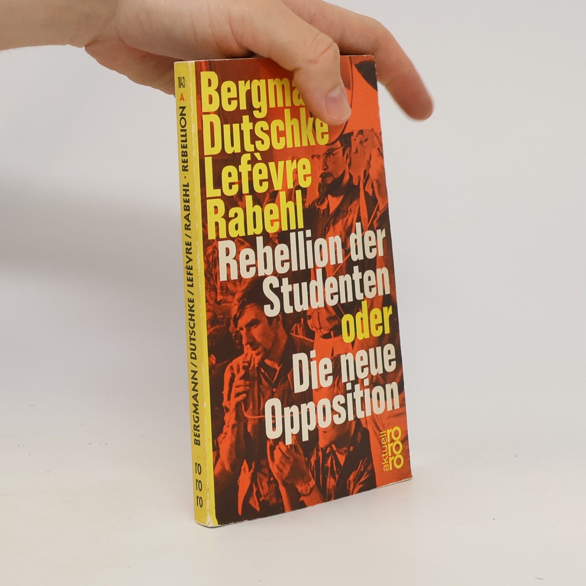 Wolfgang Lefèvre Rebellion der Studenten oder Die neue Opposition