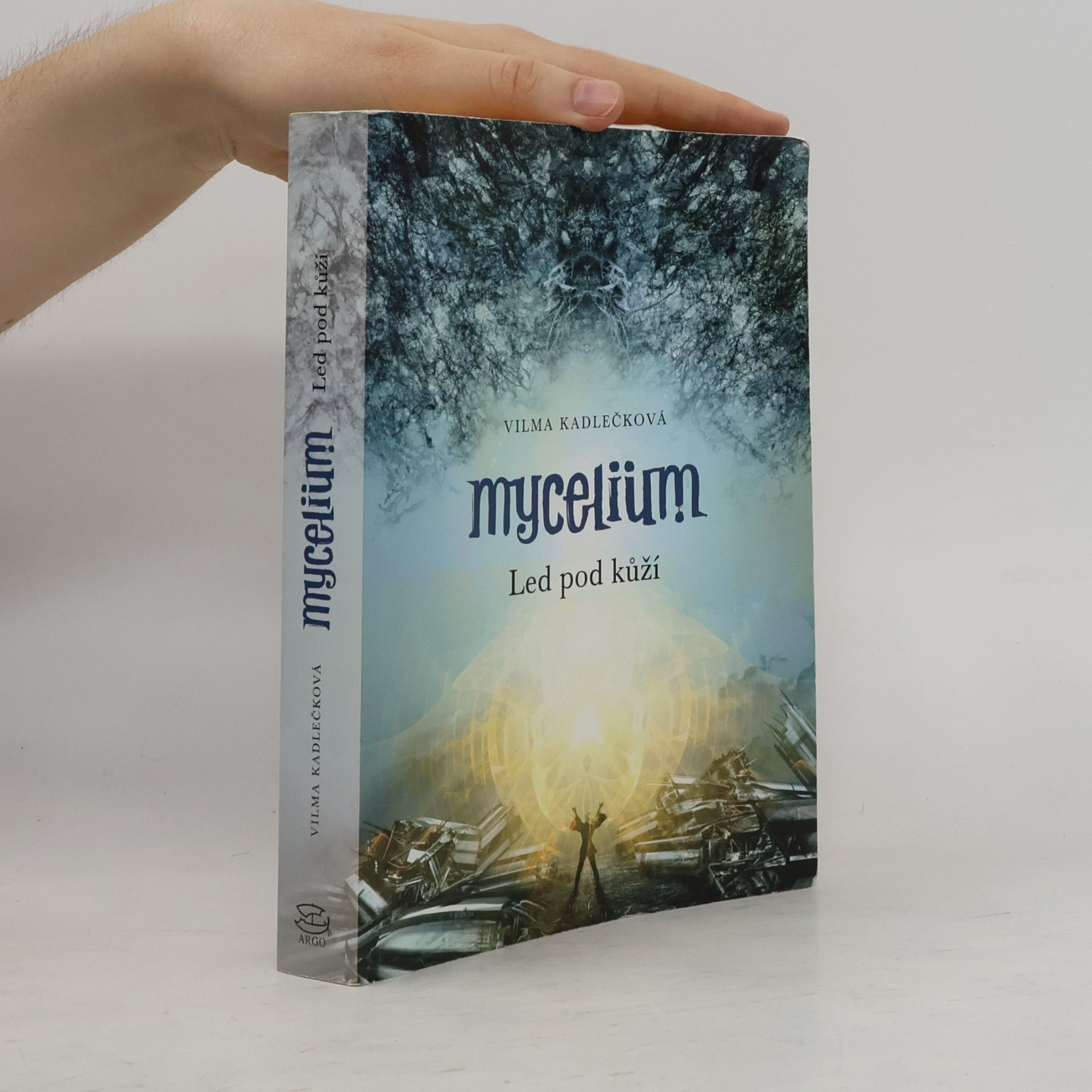 Vilma Kadlečková Mycelium. Led pod kůží