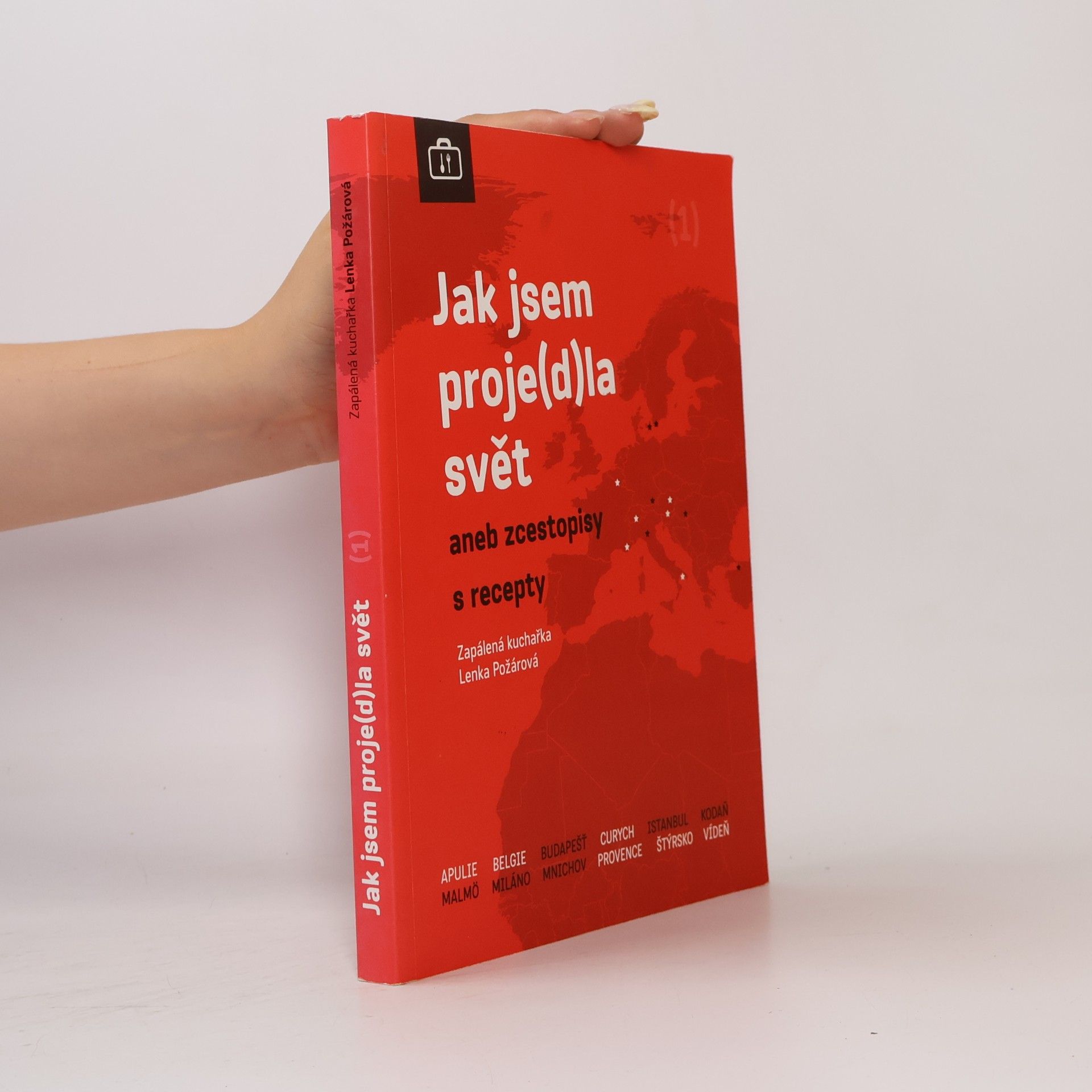 Lenka Požárová Jak jsem proje(d)la svět aneb zcestopisy s recepty