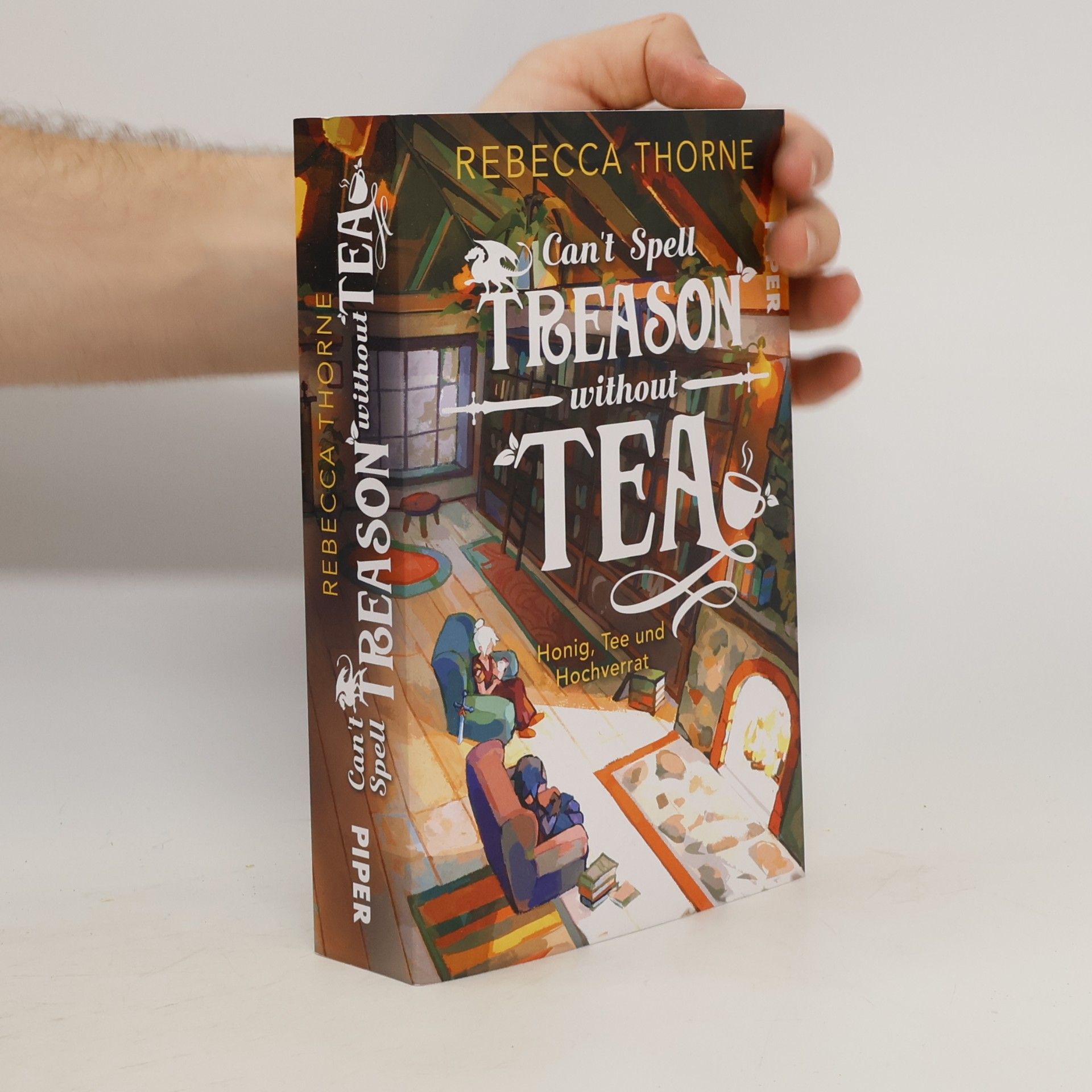 Rebecca Thorne Can’t Spell Treason Without Tea. Honig, Tee und Hochverrat | Ein High Fantasy-Roman, aufgebrüht mit Liebe
