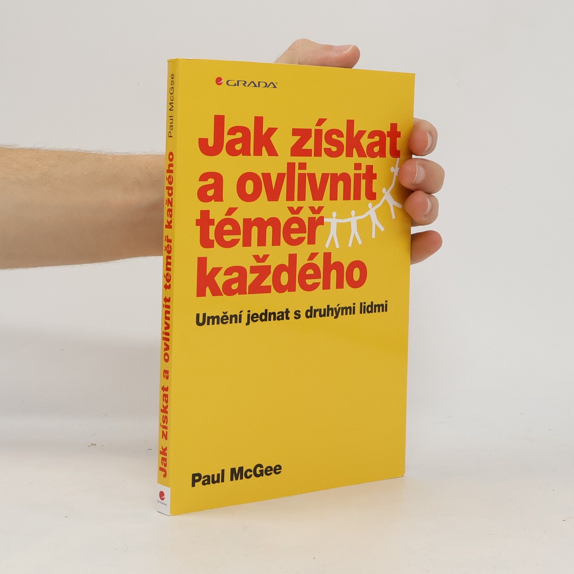 Paul McGee Jak získat a ovlivnit téměř každého
