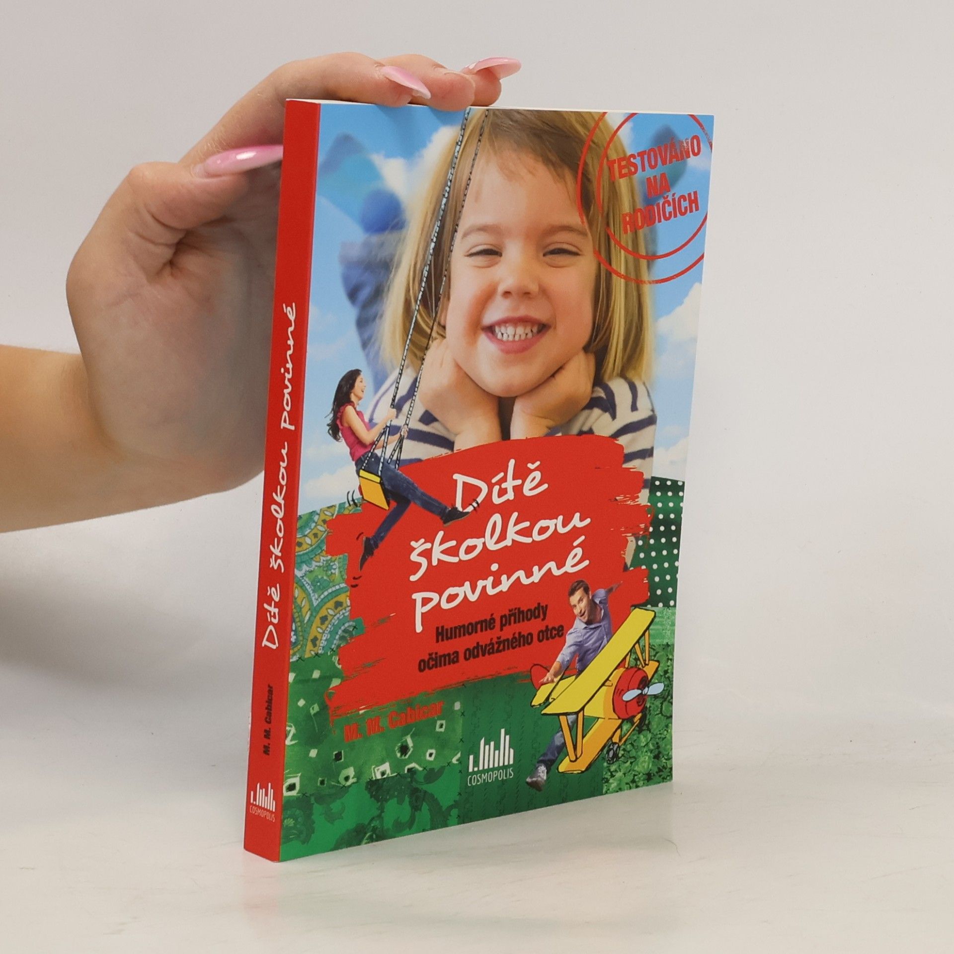M. M. Cabicar Dítě školkou povinné : humorné příhody očima odvážného otce