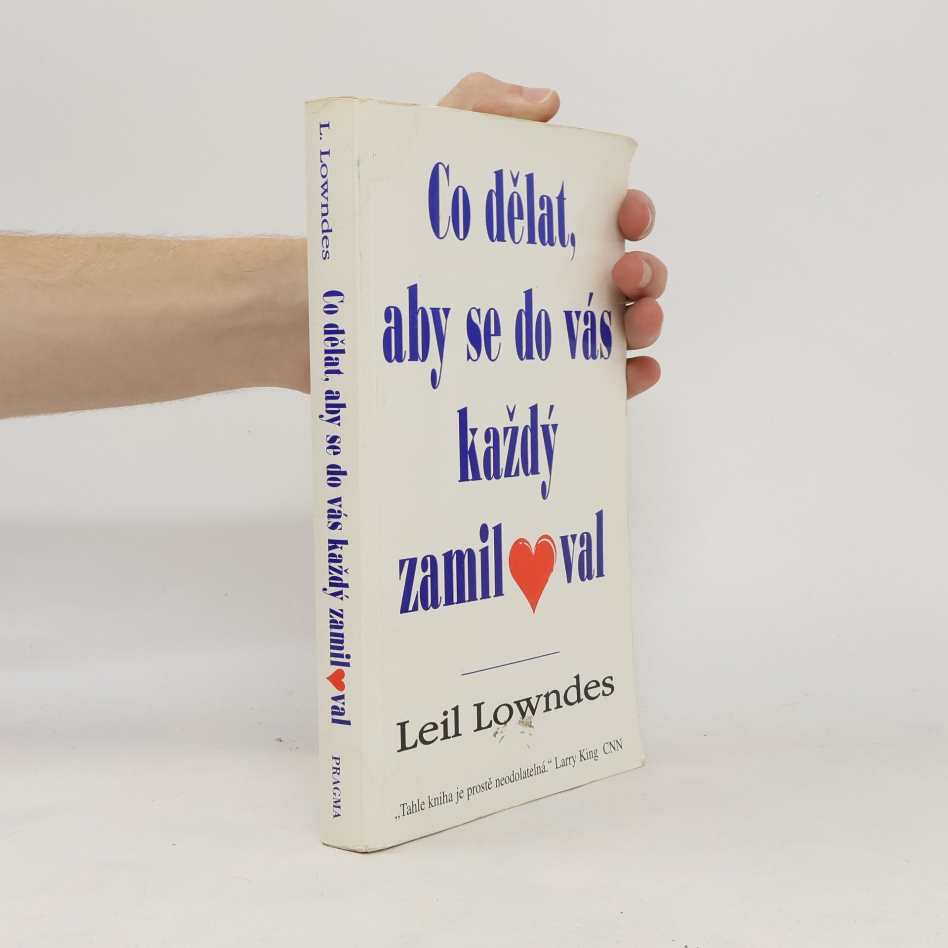 Leil Lowndes Co dělat, aby se do vás každý zamiloval