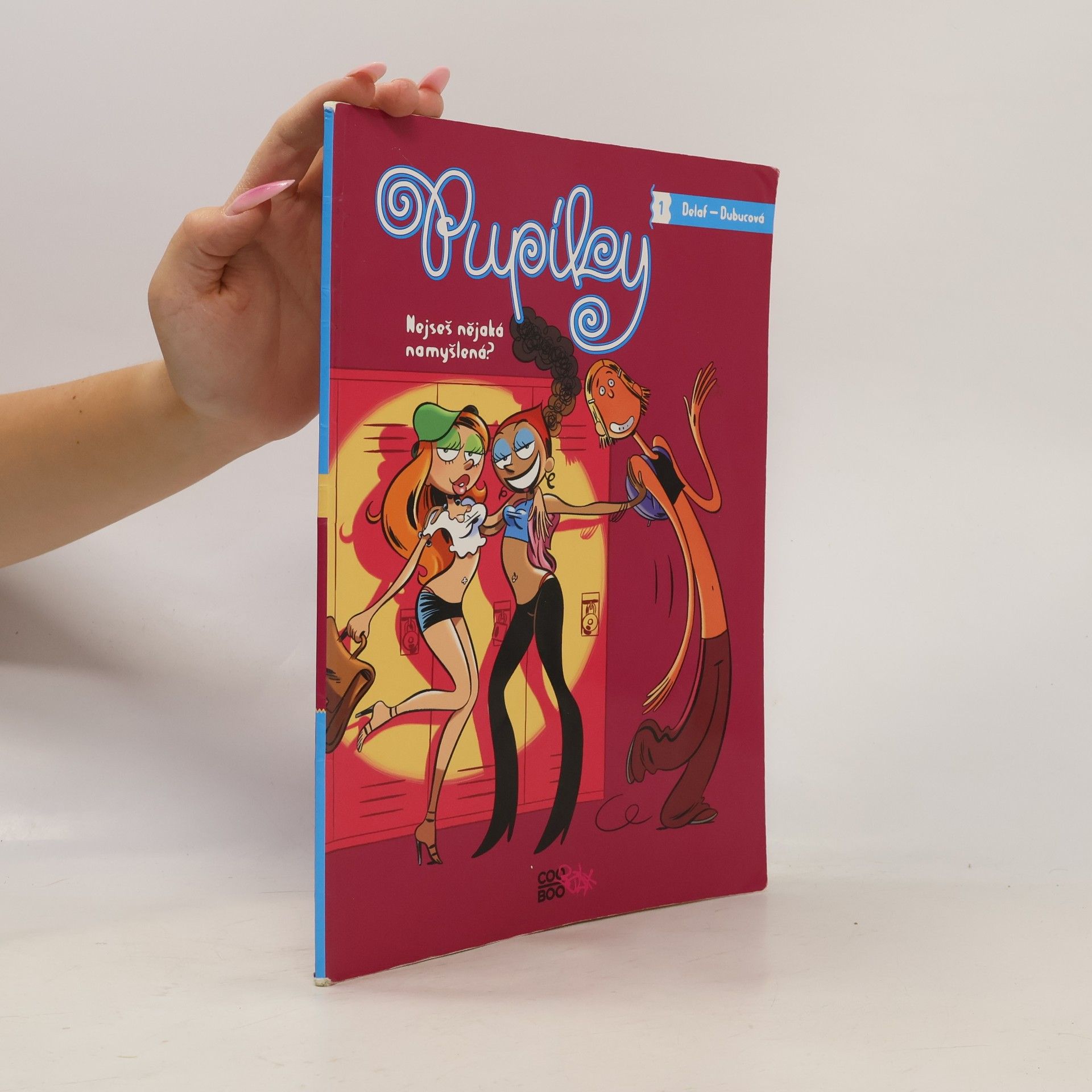 Delaf Pupíky. Nejseš nějaká namyšlená?
