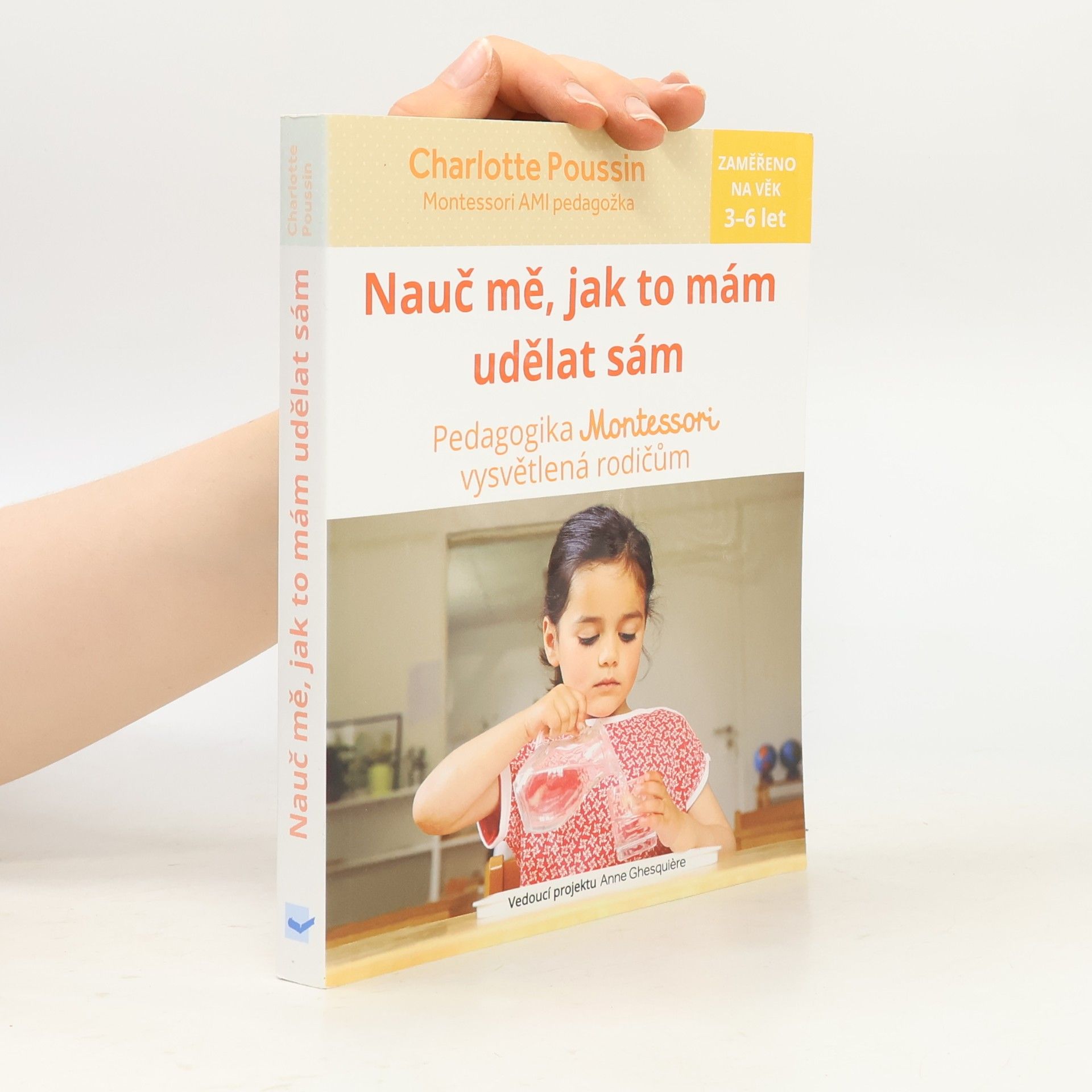 Charlotte Poussin Nauč mě, jak to mám udělat sám : pedagogika Montessori vysvětlená rodičům
