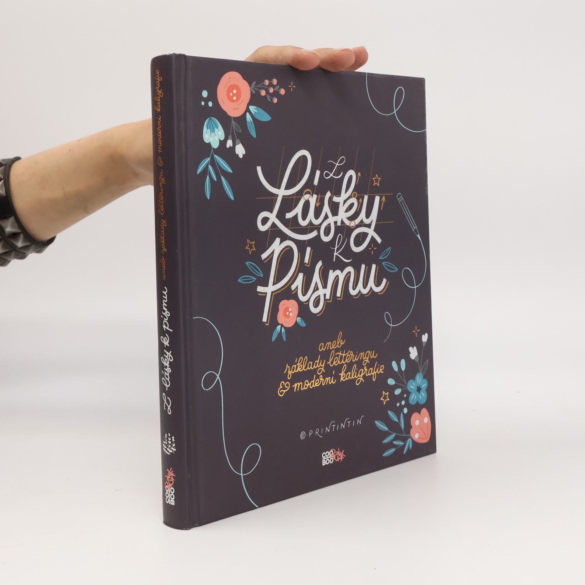 Anna Hábová Z lásky k písmu, aneb, Základy letteringu & moderní kaligrafie