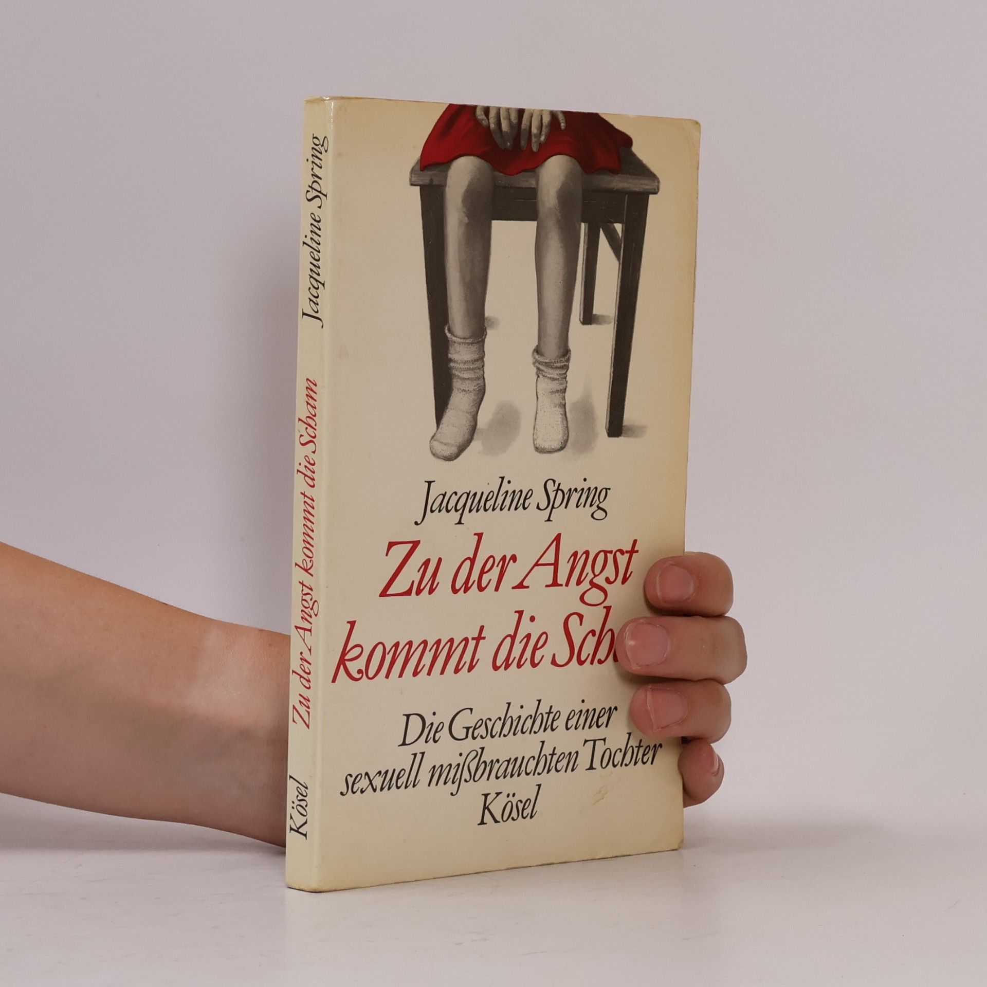 Jacqueline Spring Zu der Angst kommt die Scham