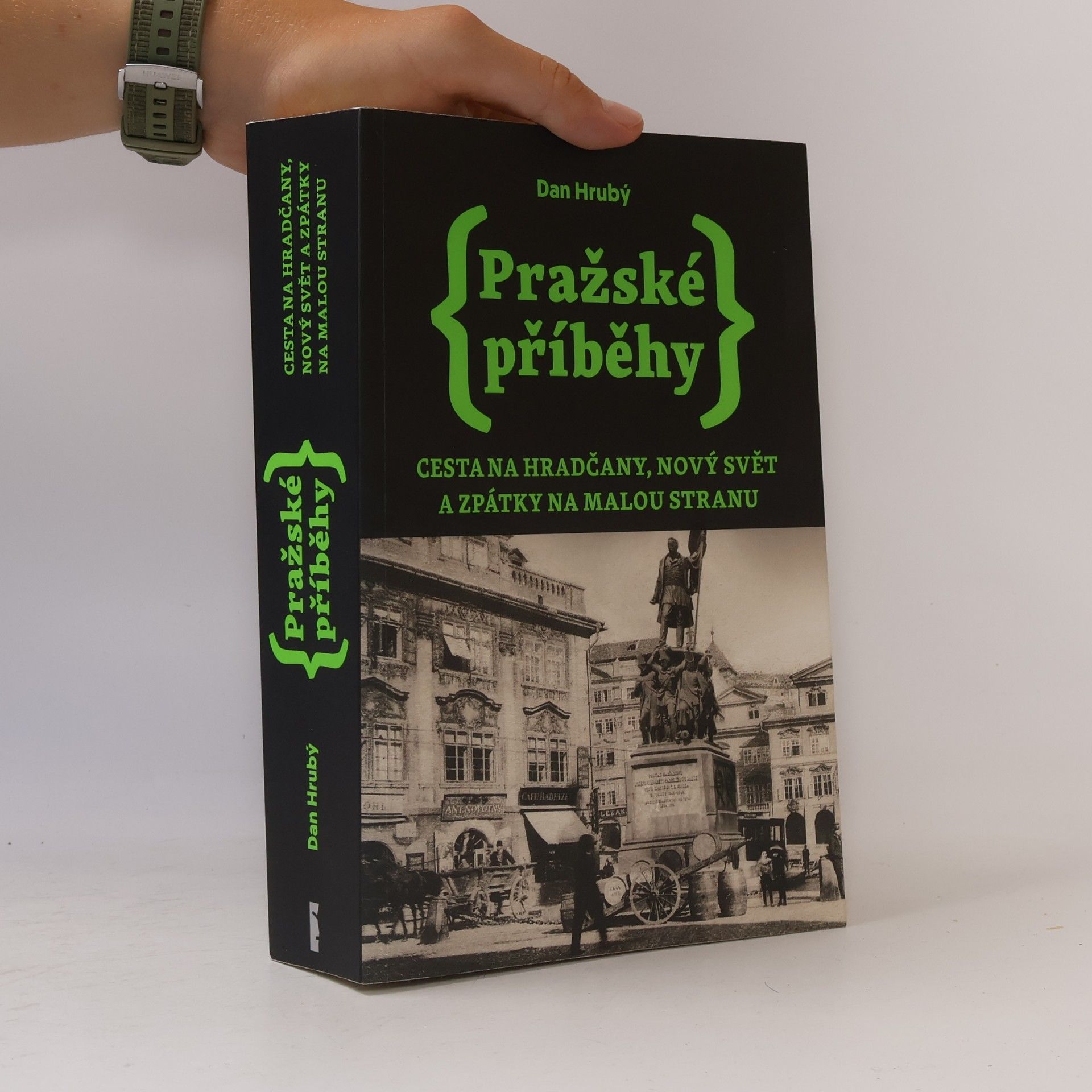 Dan Hrubý Pražské příběhy. Cesta na Hradčany, Nový Svět a zpátky na Malou Stranu