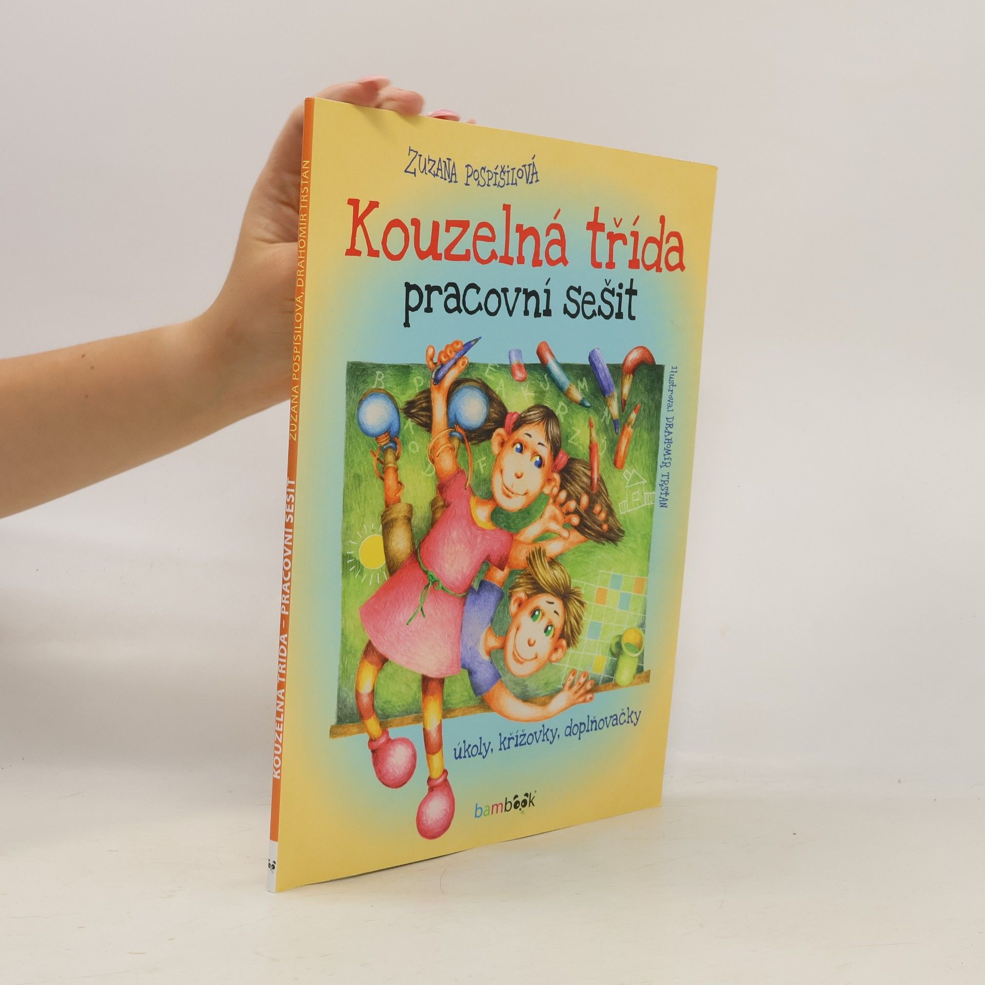 Zuzana Pospíšilová Kouzelná třída : pracovní sešit : úkoly, křížovky, doplňovačky
