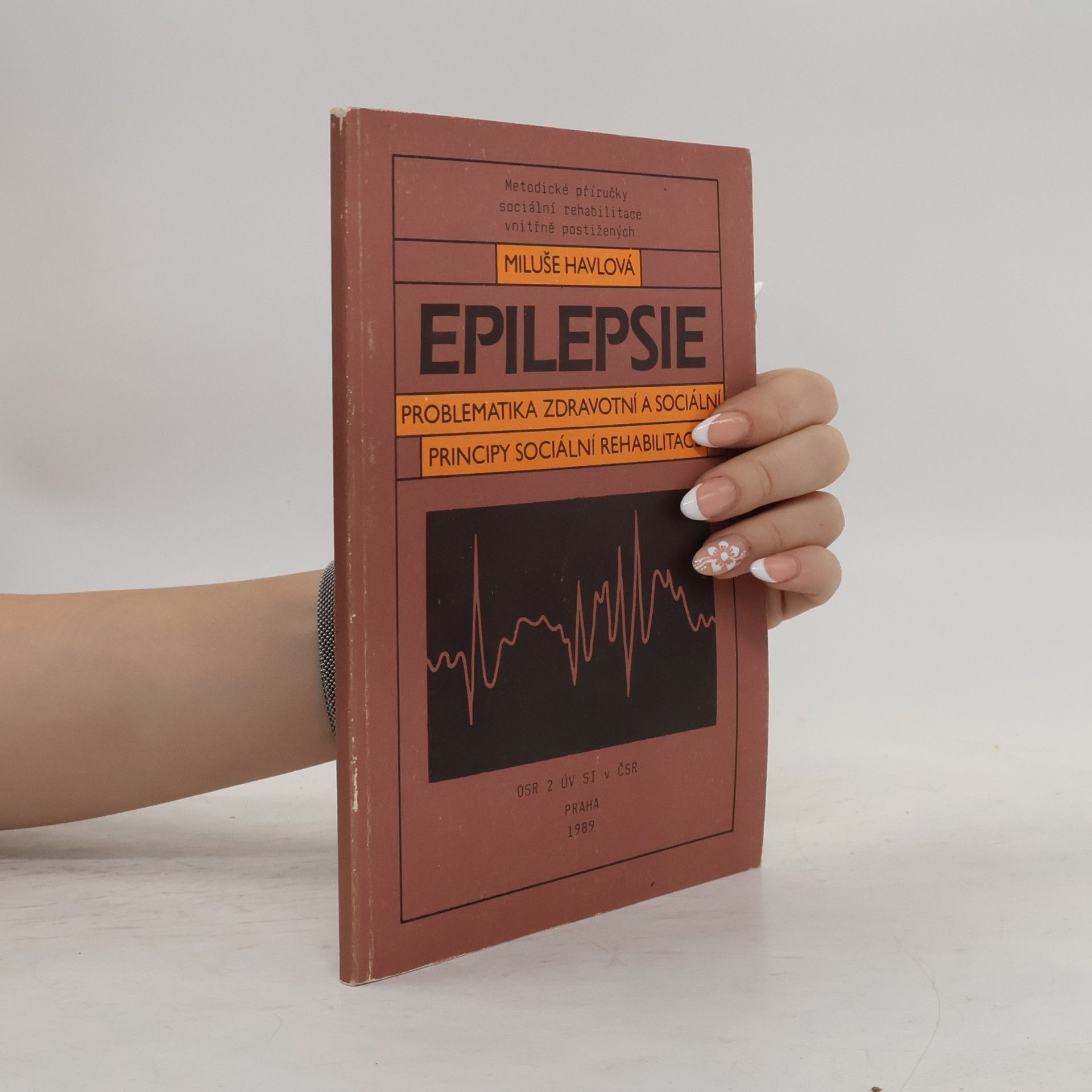 Miluše Havlová Epilepsie : problematika zdravotní a sociální, principy sociální rehabilitace